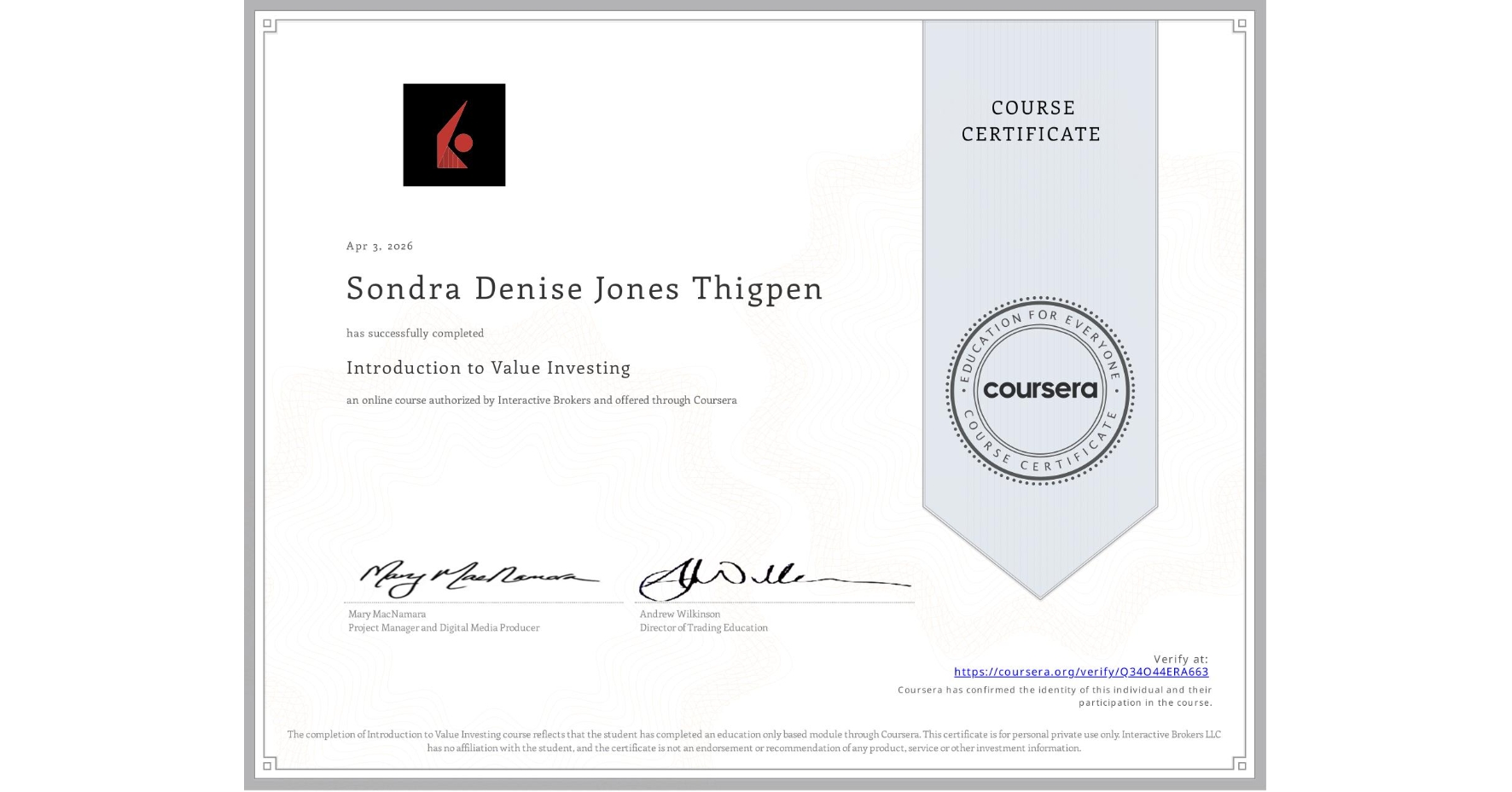 View certificate for Sondra Denise Jones Thigpen, Introduction to Value Investing, an online non-credit course authorized by Interactive Brokers and offered through Coursera