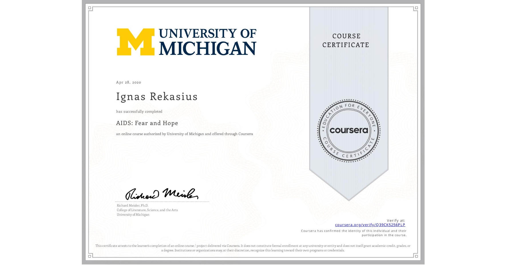 View certificate for Ignas Rekasius, AIDS: Fear and Hope, an online non-credit course authorized by University of Michigan and offered through Coursera