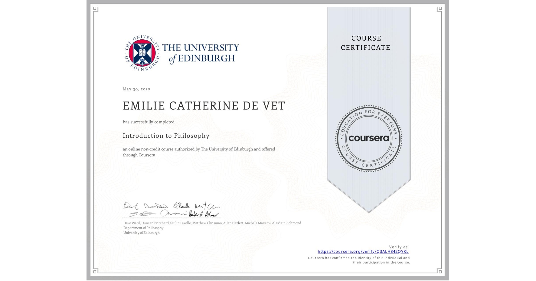View certificate for EMILIE CATHERINE  DE VET, Introduction to Philosophy, an online non-credit course authorized by The University of Edinburgh and offered through Coursera