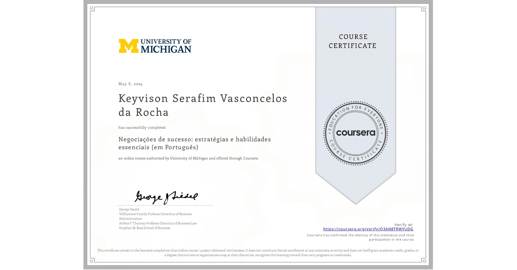 View certificate for Keyvison Serafim Vasconcelos da Rocha, Negociações de sucesso: estratégias e habilidades essenciais (em Português), an online non-credit course authorized by University of Michigan and offered through Coursera