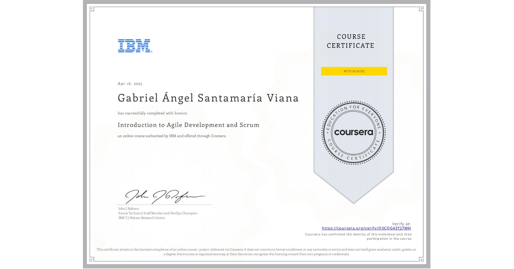 View certificate for Gabriel Ángel Santamaría Viana, Introduction to Agile Development and Scrum, an online non-credit course authorized by IBM and offered through Coursera