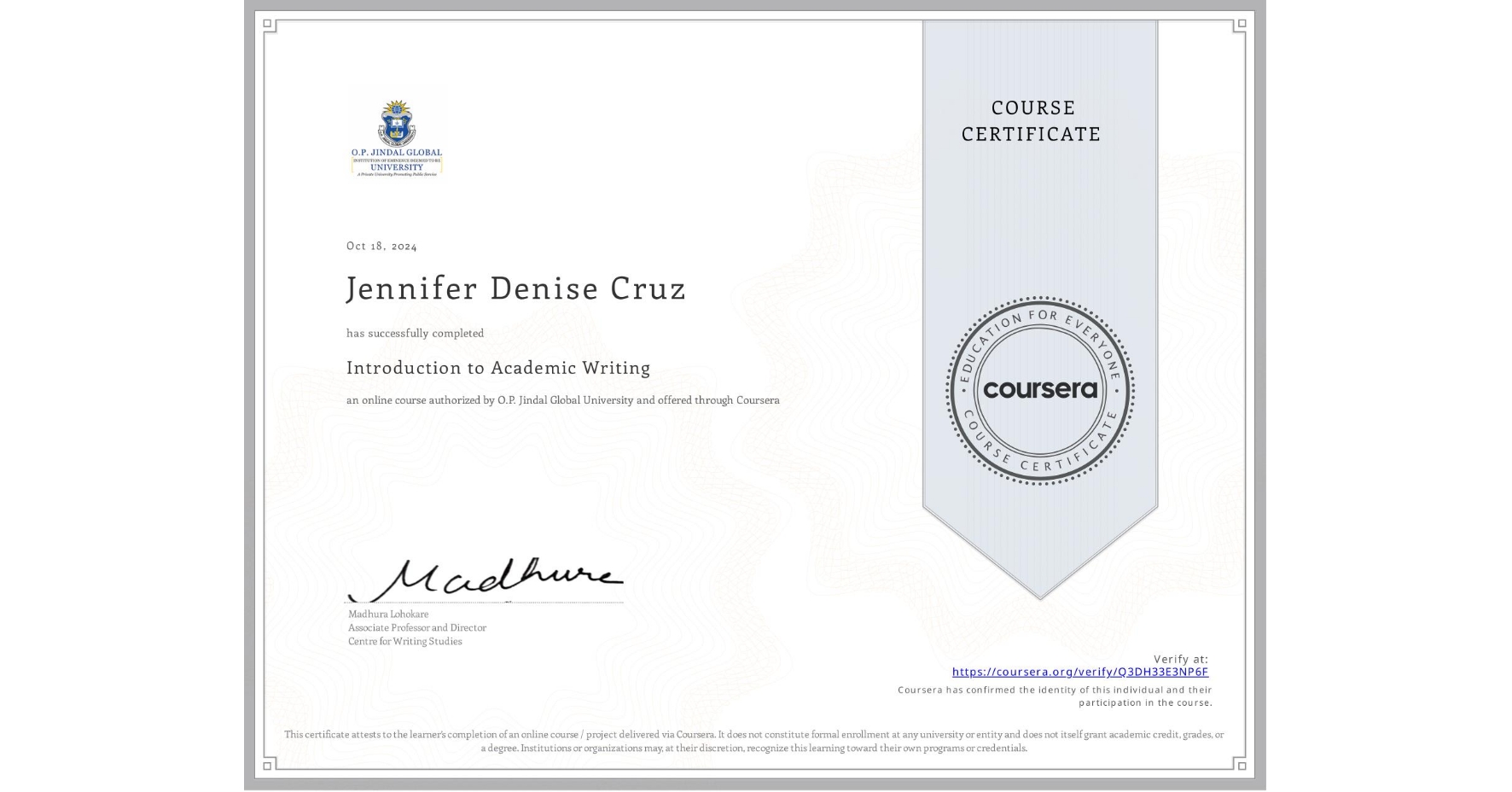 View certificate for Jennifer Denise Cruz, Introduction to Academic Writing, an online non-credit course authorized by O.P. Jindal Global University and offered through Coursera