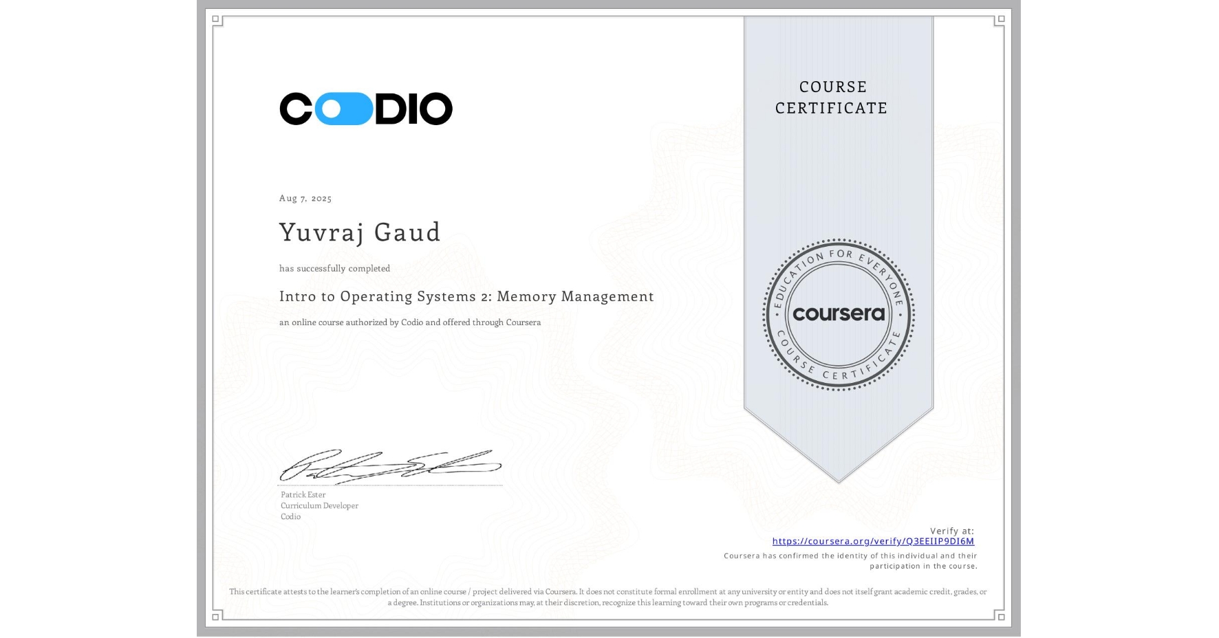 View certificate for Yuvraj Gaud, Intro to Operating Systems 2: Memory Management, an online non-credit course authorized by Codio and offered through Coursera