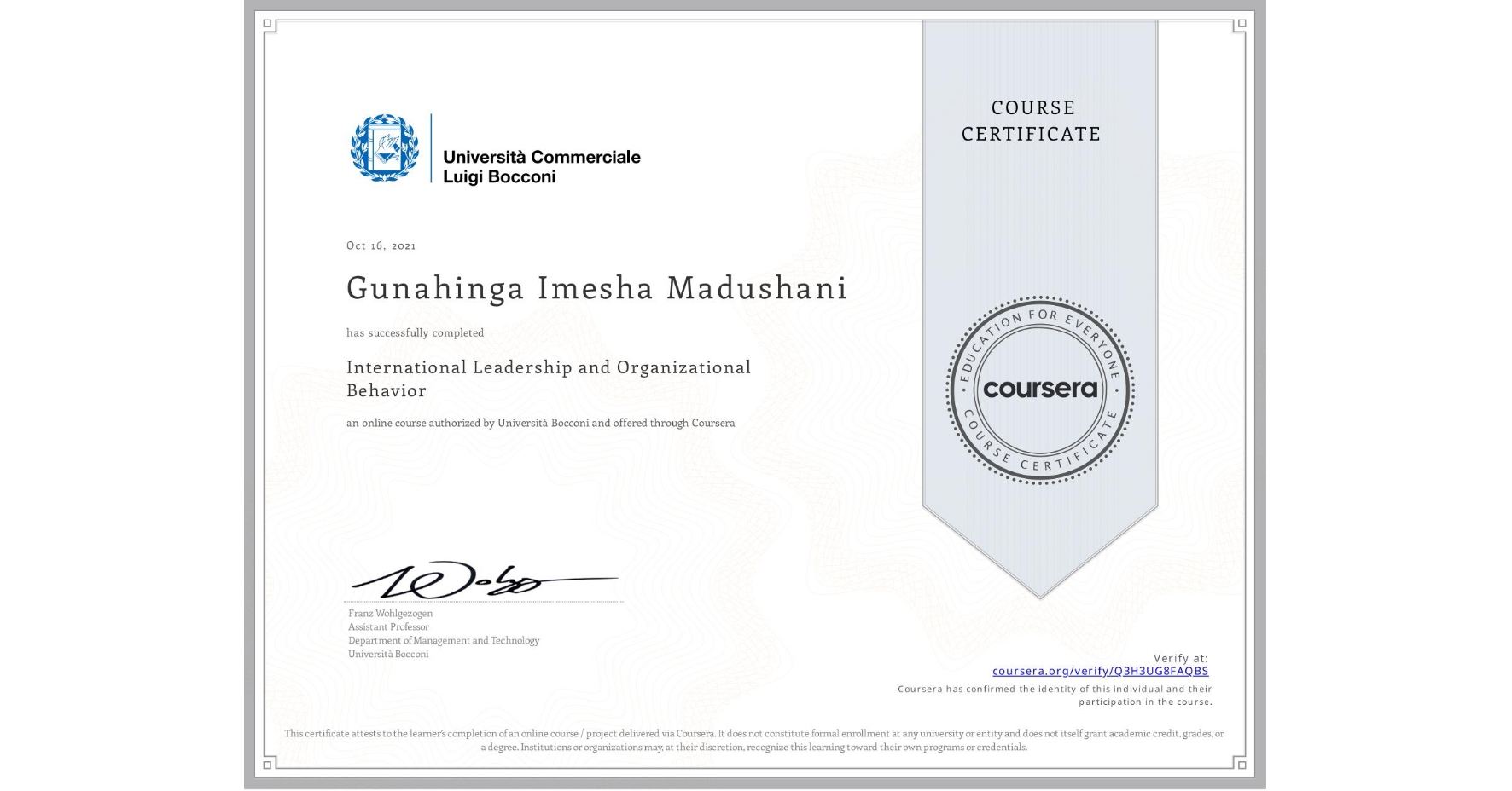 View certificate for Gunahinga Imesha  Madushani , International Leadership and Organizational Behavior, an online non-credit course authorized by Università Bocconi and offered through Coursera
