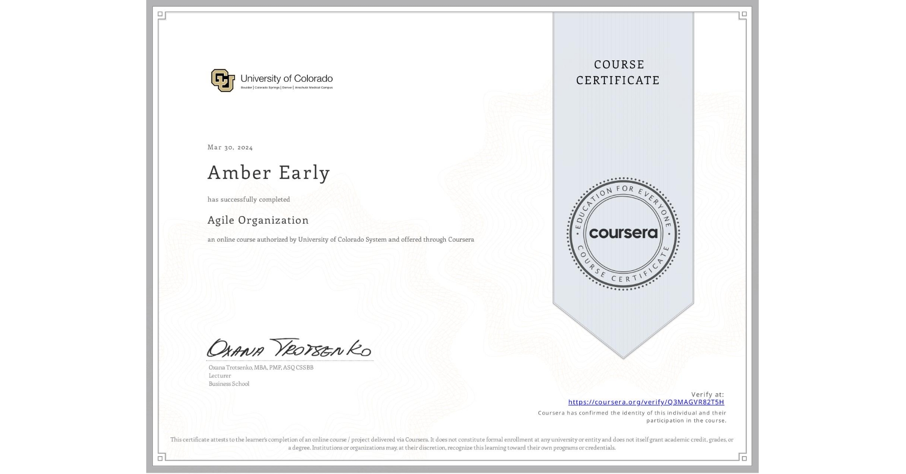 View certificate for Amber Early, Agile Organization, an online non-credit course authorized by University of Colorado System and offered through Coursera