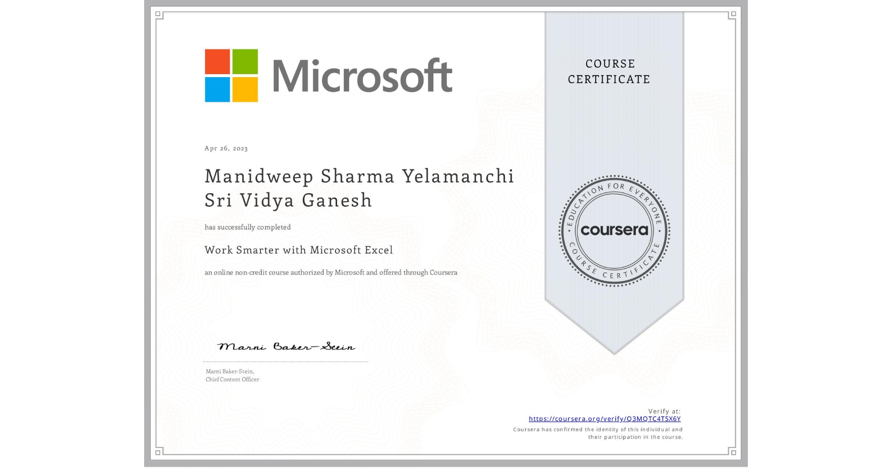 View certificate for Manidweep Sharma Yelamanchi Sri Vidya Ganesh, Work Smarter with Microsoft Excel, an online non-credit course authorized by Microsoft and offered through Coursera