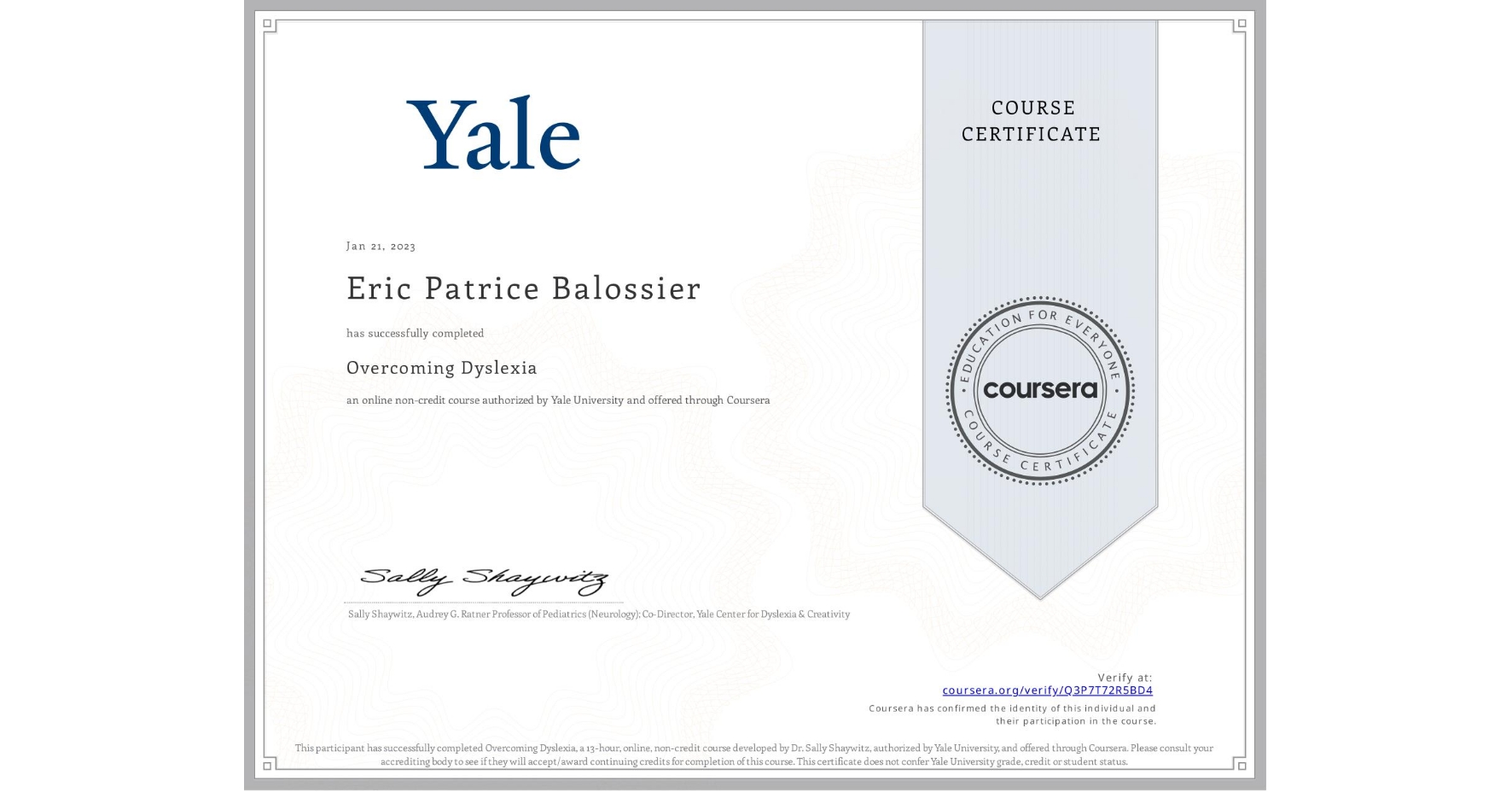 View certificate for Eric Patrice Balossier, Overcoming Dyslexia, an online non-credit course authorized by Yale University and offered through Coursera