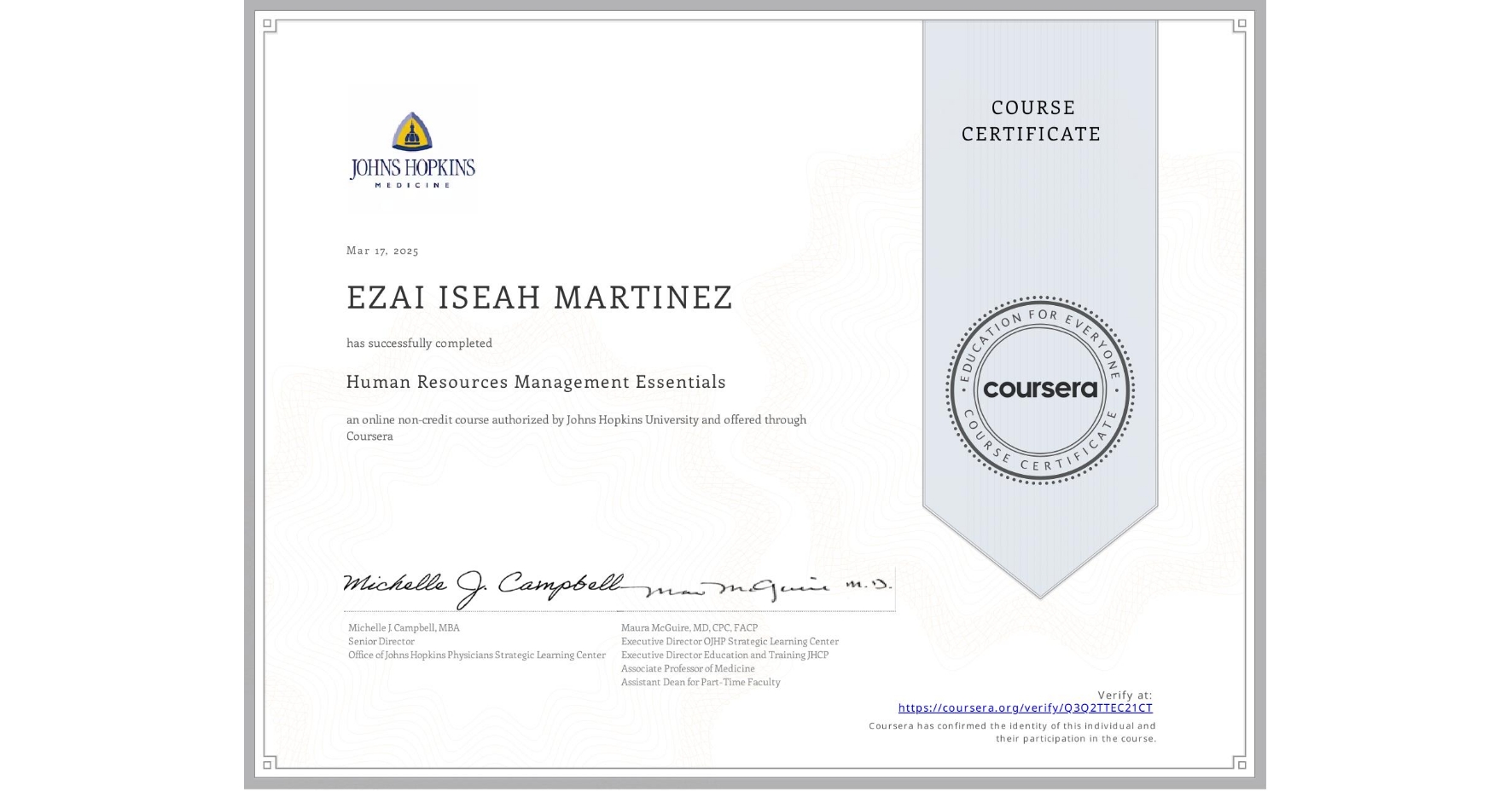 View certificate for EZAI ISEAH  MARTINEZ, Human Resources Management Essentials, an online non-credit course authorized by Johns Hopkins University and offered through Coursera