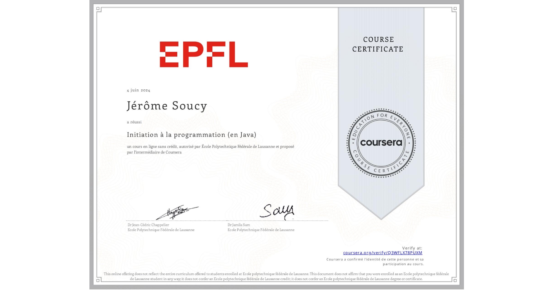 View certificate for Jérôme Soucy, Initiation à la programmation (en Java), an online non-credit course authorized by École Polytechnique Fédérale de Lausanne and offered through Coursera