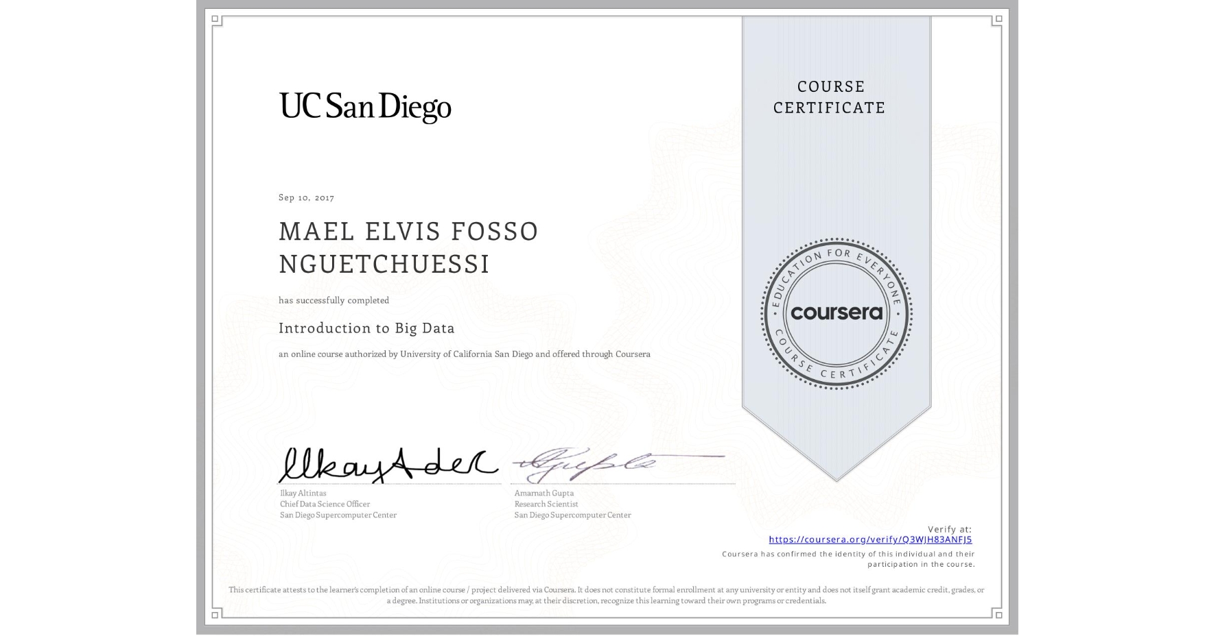 View certificate for MAEL ELVIS FOSSO NGUETCHUESSI, Introduction to Big Data, an online non-credit course authorized by University of California San Diego and offered through Coursera