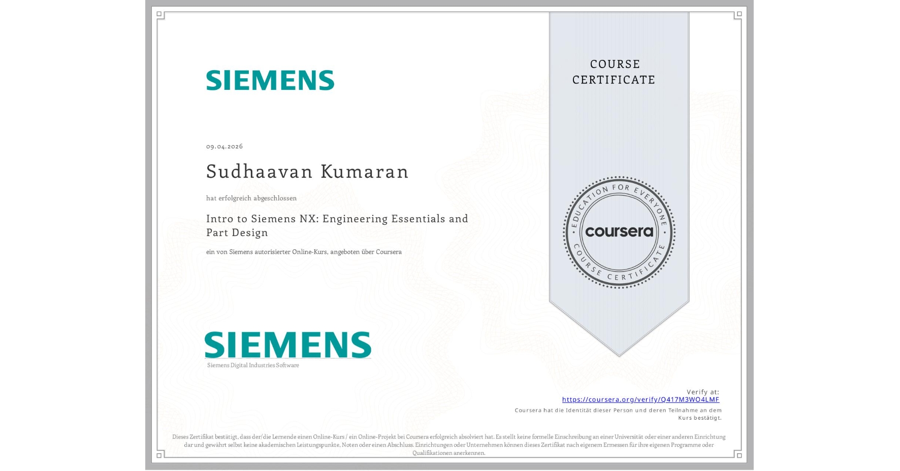 View certificate for Sudhaavan Kumaran, Intro to Siemens NX: Engineering Essentials and Part Design, an online non-credit course authorized by Siemens and offered through Coursera