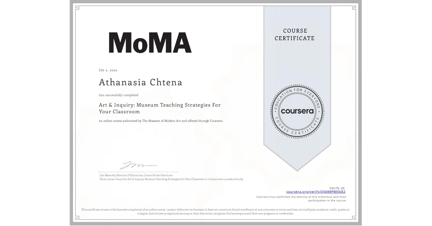 View certificate for Athanasia Chtena, Art & Inquiry: Museum Teaching Strategies For Your Classroom, an online non-credit course authorized by The Museum of Modern Art and offered through Coursera
