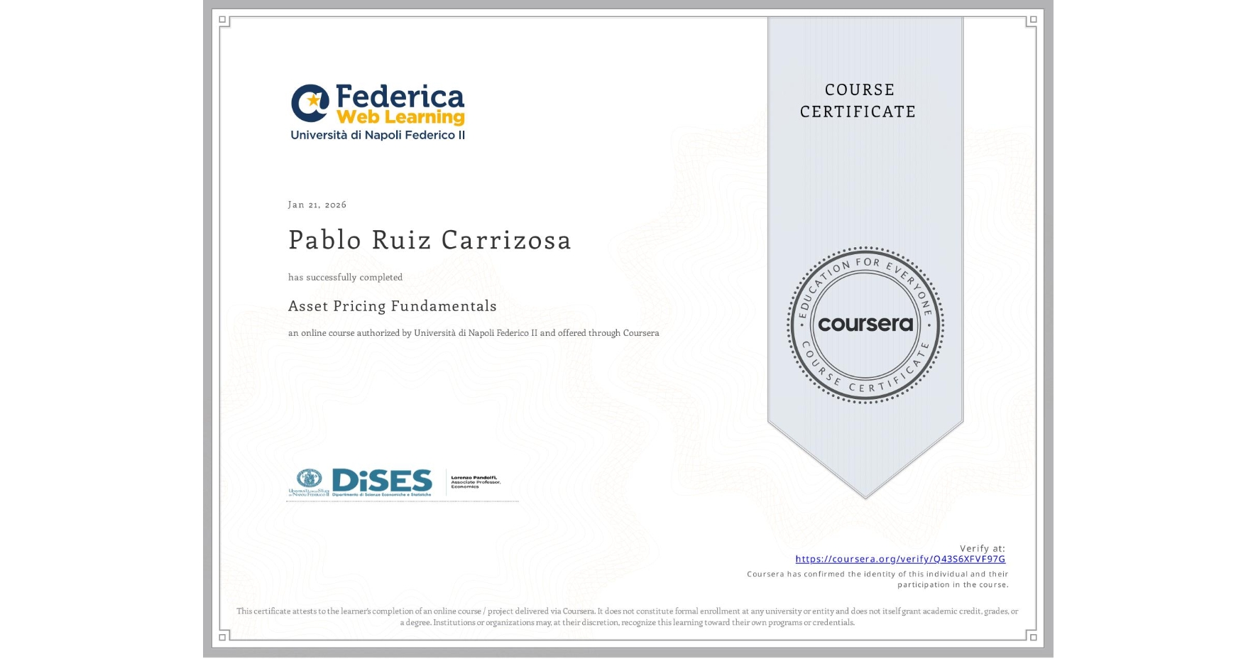 View certificate for Pablo Ruiz Carrizosa, Asset Pricing Fundamentals, an online non-credit course authorized by Università di Napoli Federico II and offered through Coursera