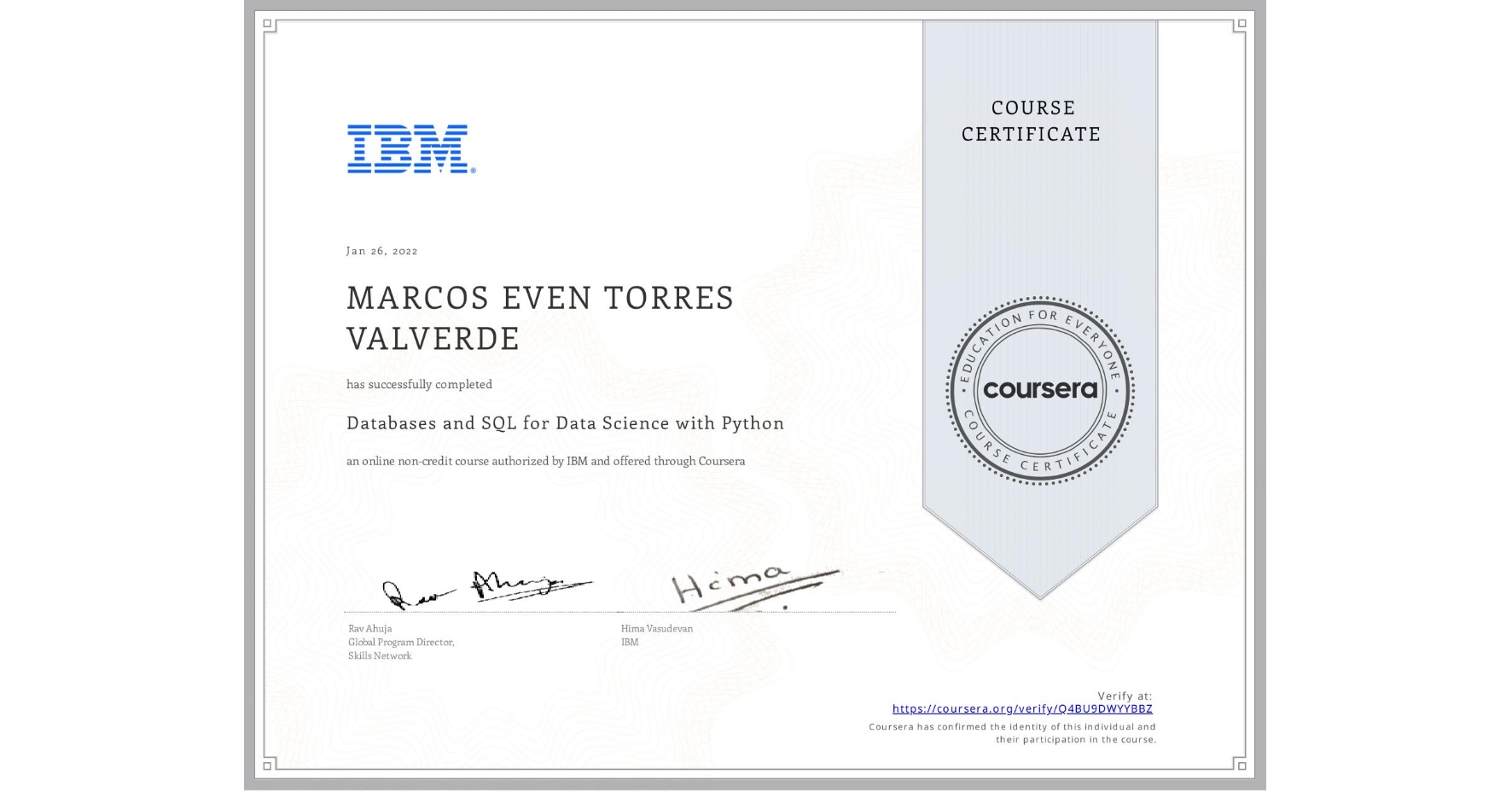 View certificate for MARCOS EVEN  TORRES VALVERDE, Databases and SQL for Data Science with Python, an online non-credit course authorized by IBM and offered through Coursera