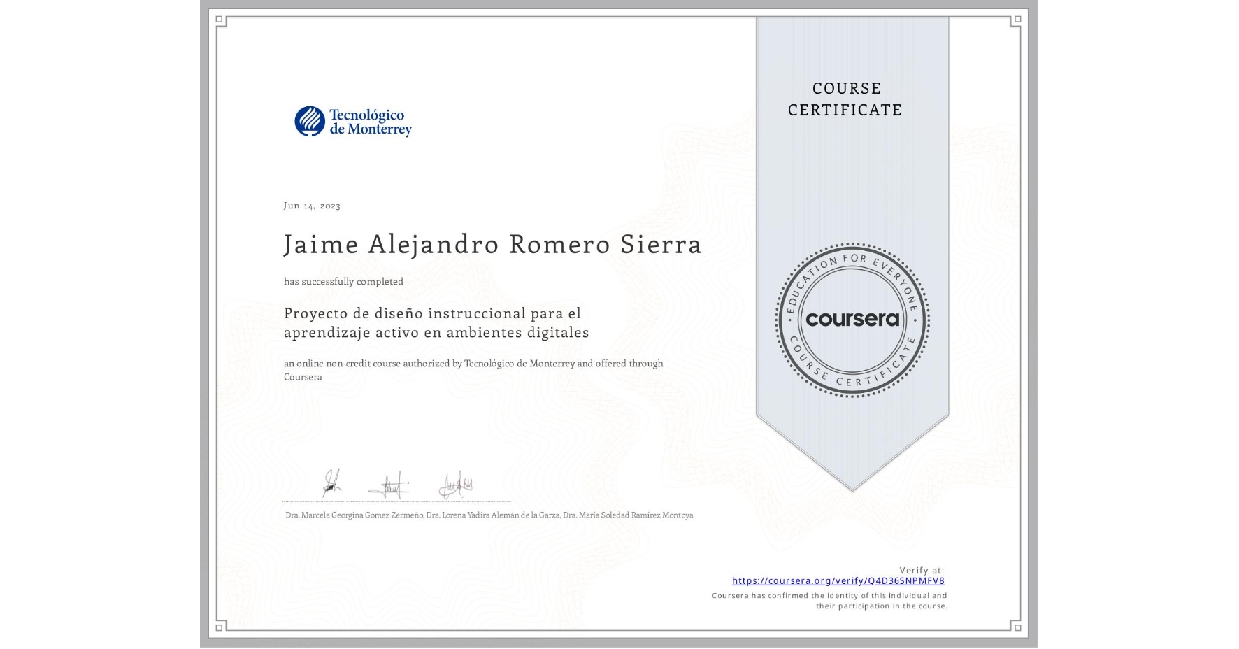 View certificate for Jaime Alejandro Romero Sierra  , Proyecto de diseño instruccional para el aprendizaje activo en ambientes digitales, an online non-credit course authorized by Tecnológico de Monterrey and offered through Coursera
