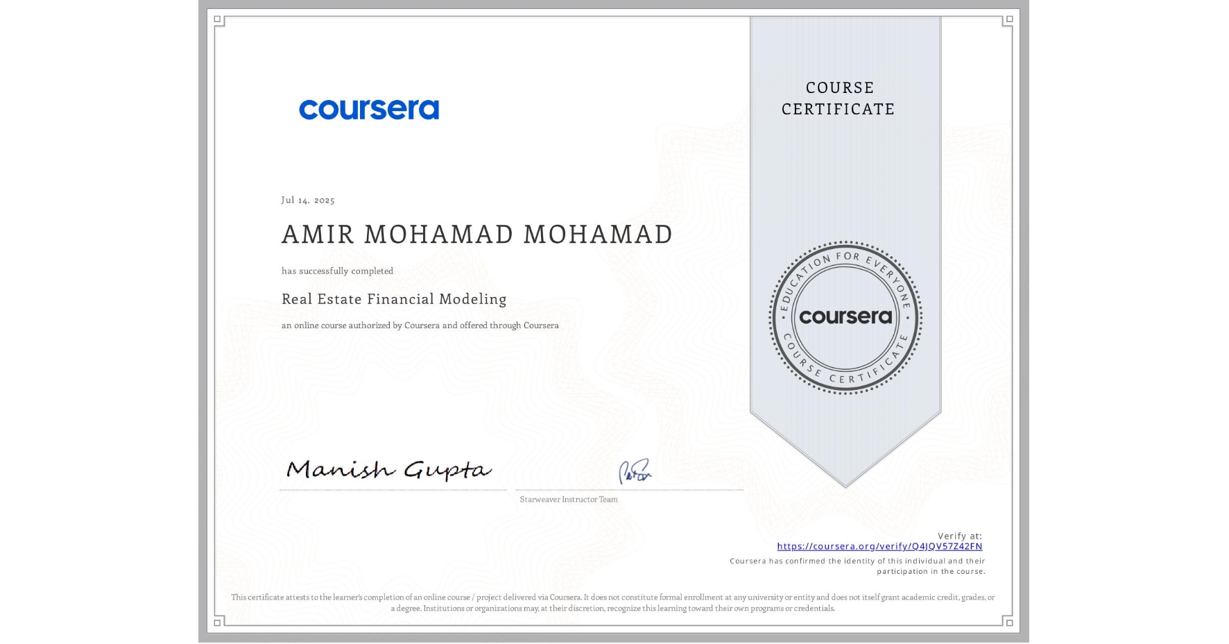 View certificate for AMIR MOHAMAD MOHAMAD, Real Estate Financial Modeling, an online non-credit course authorized by Coursera and offered through Coursera