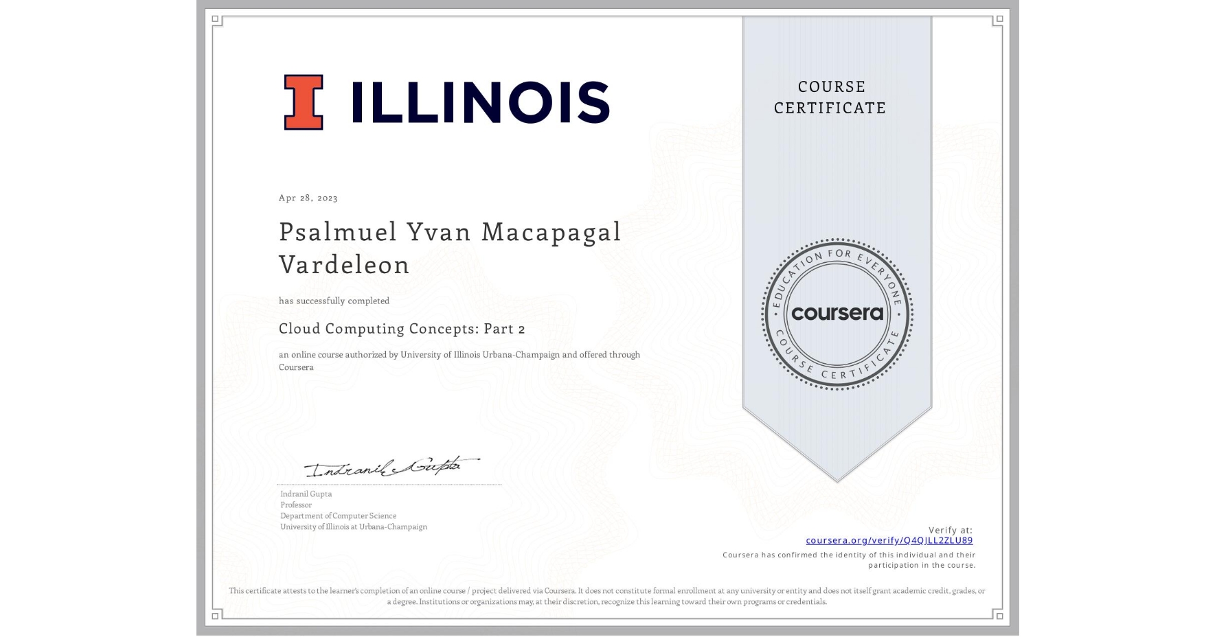 View certificate for Psalmuel Yvan Macapagal Vardeleon, Cloud Computing Concepts: Part 2, an online non-credit course authorized by University of Illinois Urbana-Champaign and offered through Coursera
