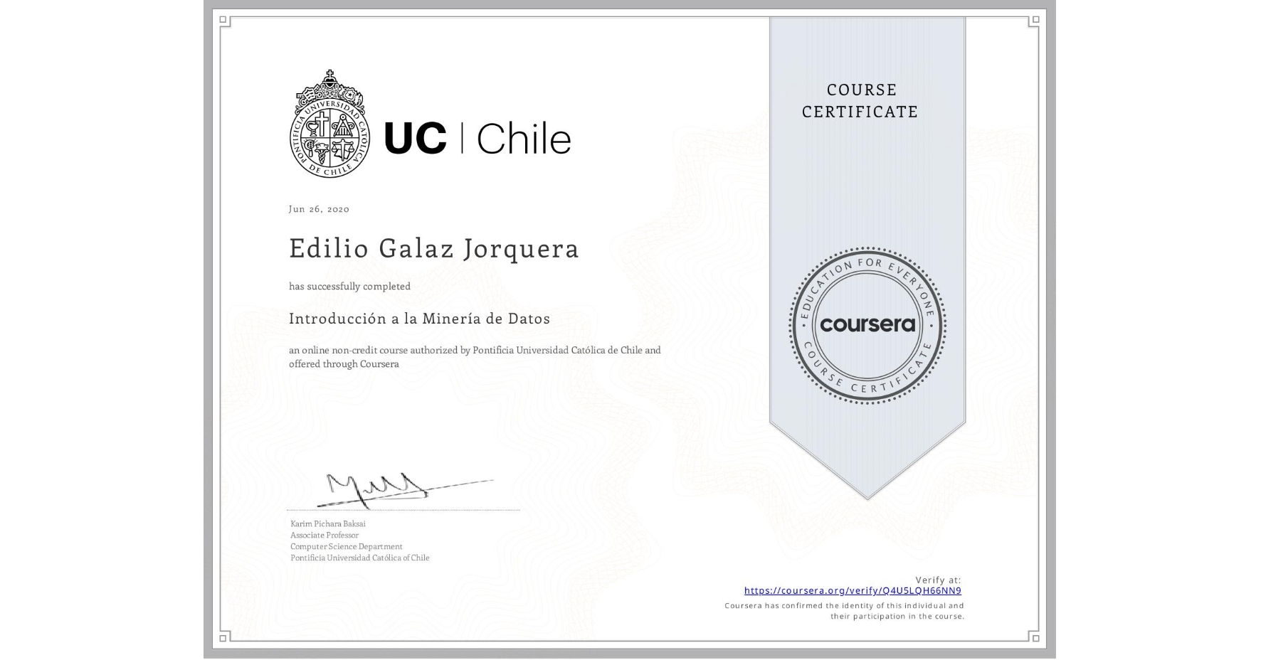 View certificate for Edilio Galaz Jorquera, Introducción a la Minería de Datos, an online non-credit course authorized by Pontificia Universidad Católica de Chile and offered through Coursera