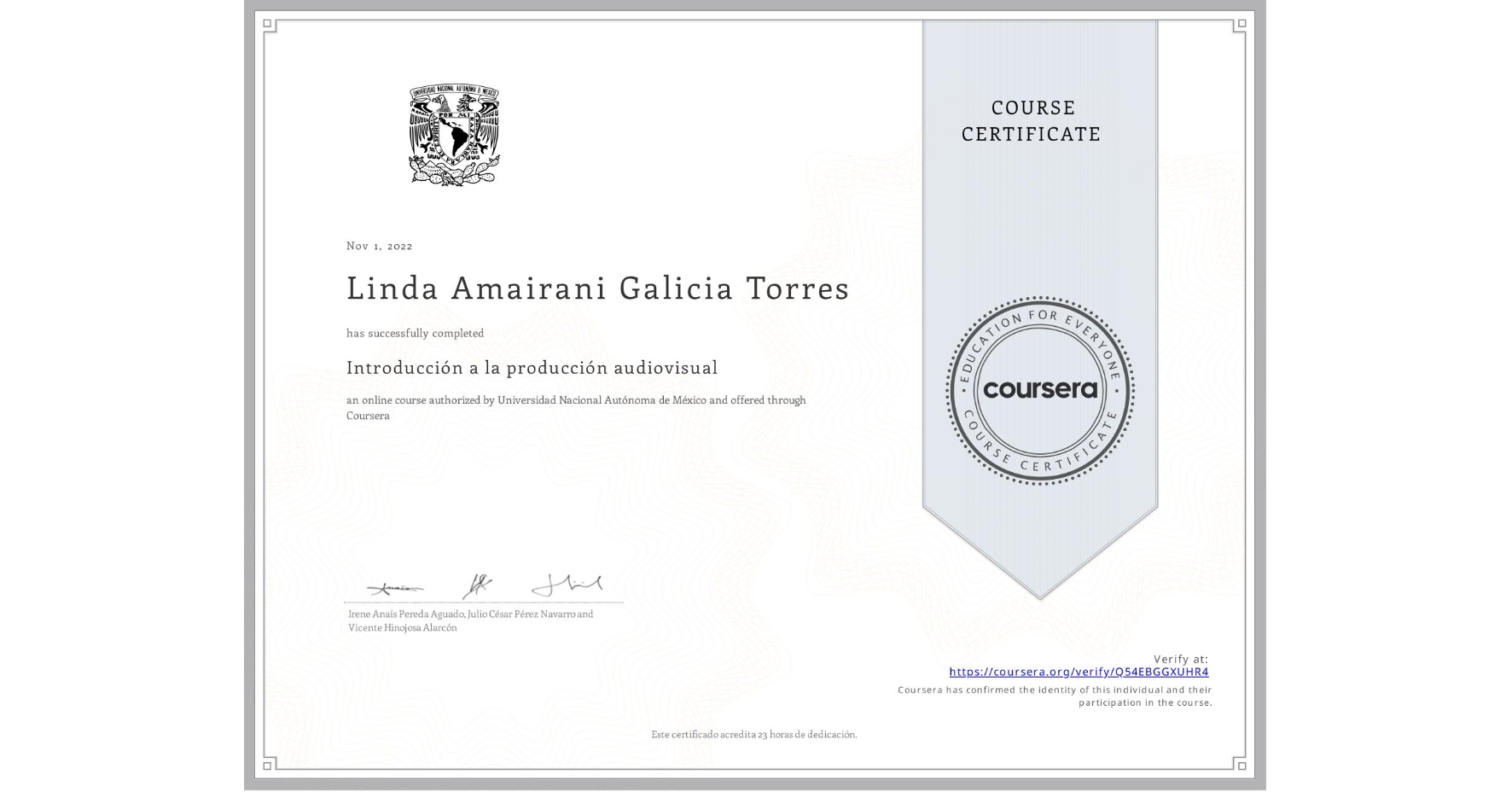 View certificate for Linda Amairani Galicia Torres, Introducción a la producción audiovisual, an online non-credit course authorized by Universidad Nacional Autónoma de México and offered through Coursera