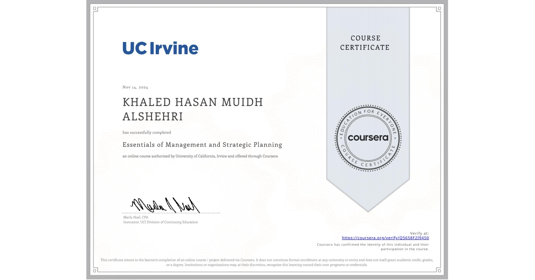 View certificate for KHALED HASAN MUIDH ALSHEHRI, Essentials of Management and Strategic Planning, an online non-credit course authorized by University of California, Irvine and offered through Coursera