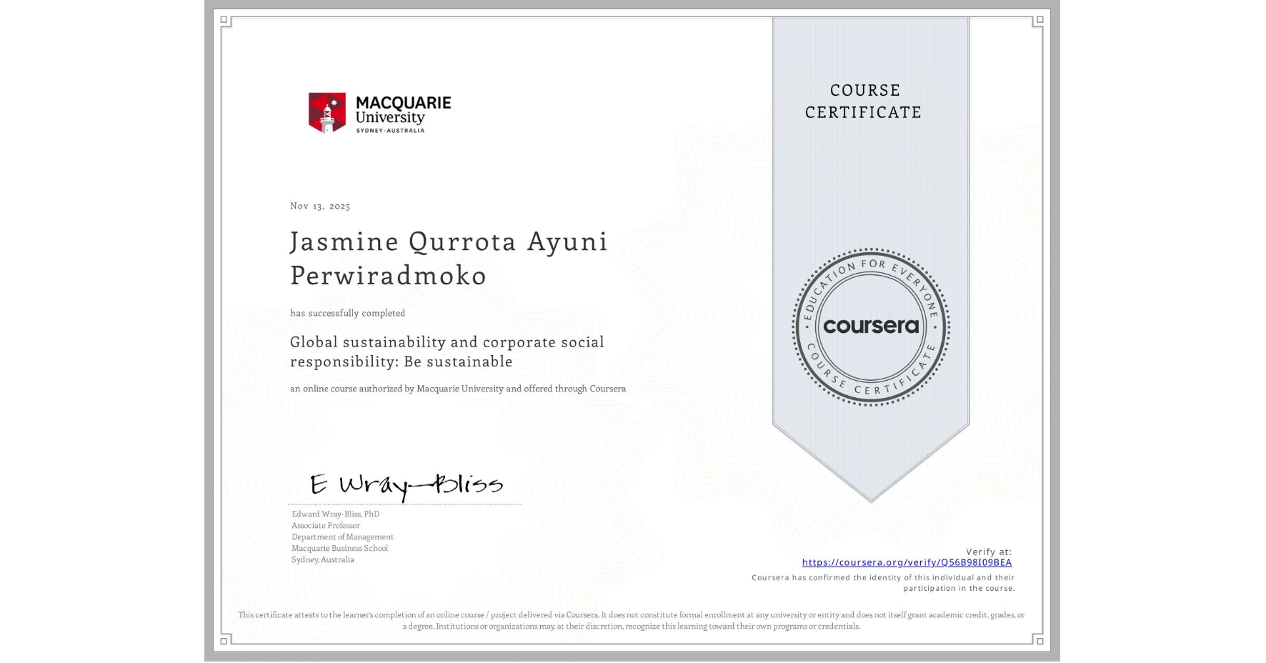 View certificate for Jasmine Qurrota Ayuni Perwiradmoko, Global sustainability and corporate social responsibility: Be sustainable, an online non-credit course authorized by Macquarie University and offered through Coursera
