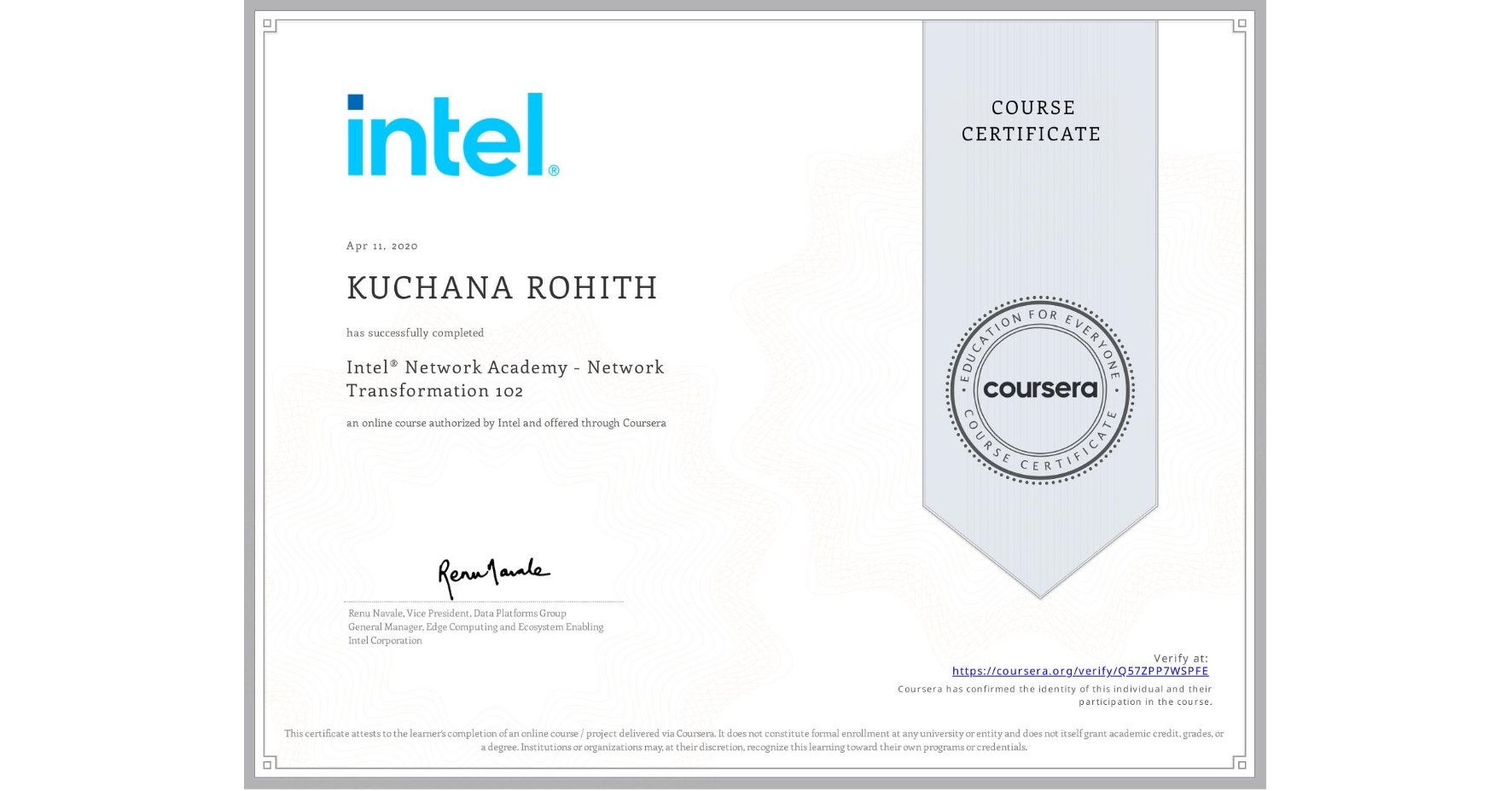 View certificate for KUCHANA ROHITH, Intel® Network Academy - Network Transformation 102, an online non-credit course authorized by Intel and offered through Coursera
