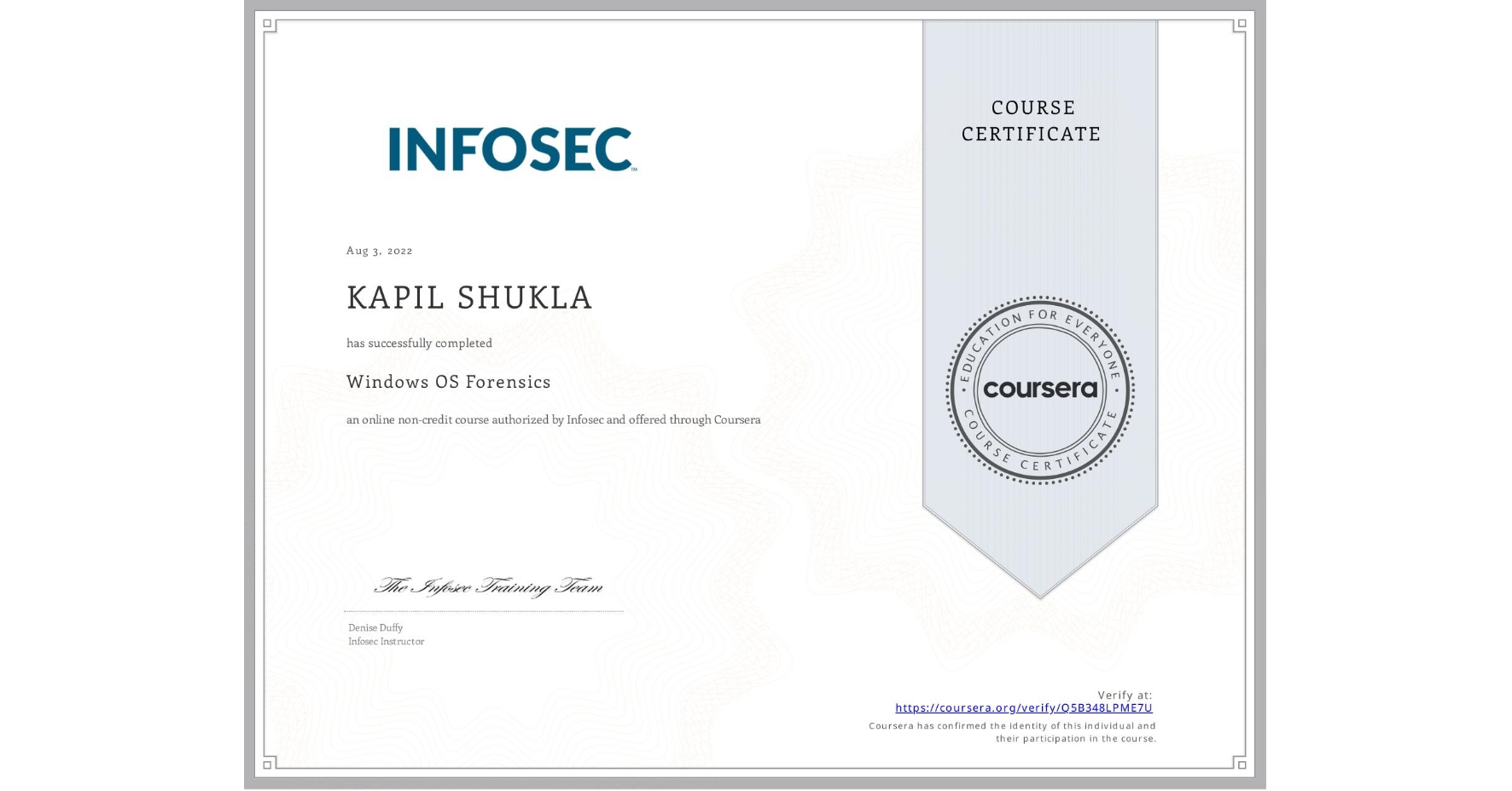 View certificate for KAPIL SHUKLA, Windows OS Forensics, an online non-credit course authorized by Infosec and offered through Coursera