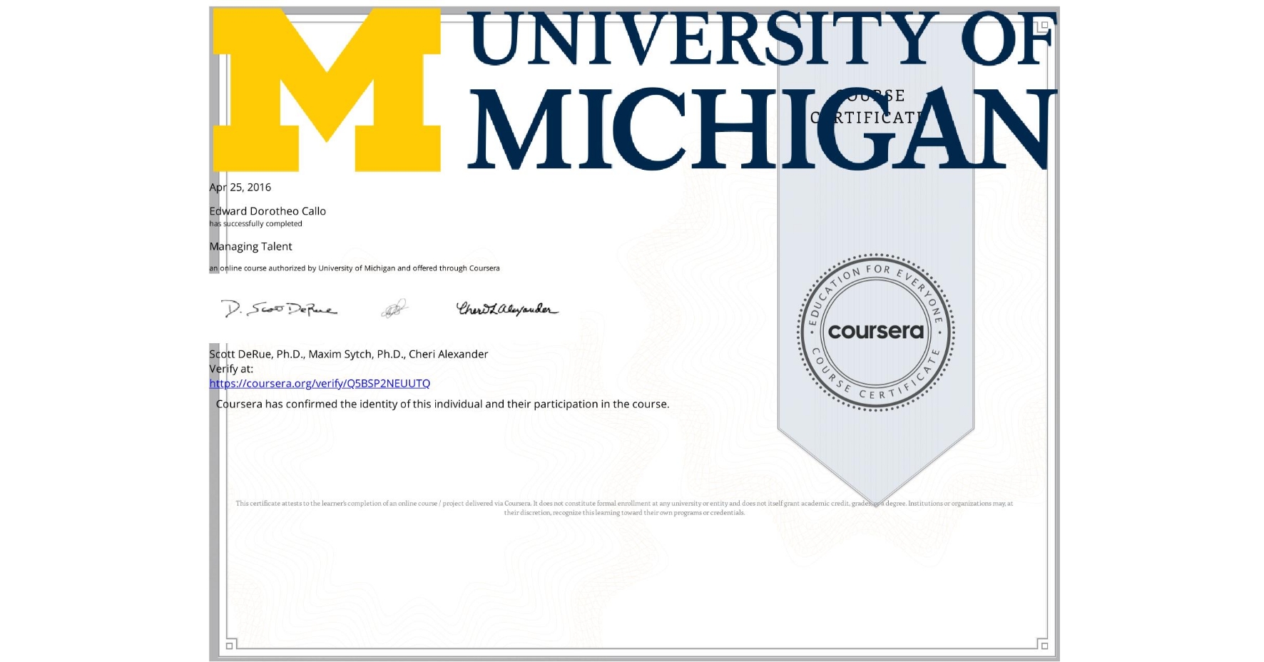 View certificate for Edward Dorotheo Callo, Managing Talent, an online non-credit course authorized by University of Michigan and offered through Coursera