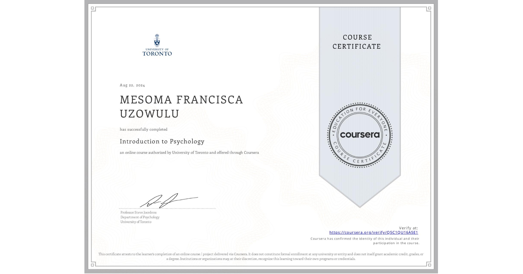 View certificate for MESOMA FRANCISCA UZOWULU, Introduction to Psychology, an online non-credit course authorized by University of Toronto and offered through Coursera