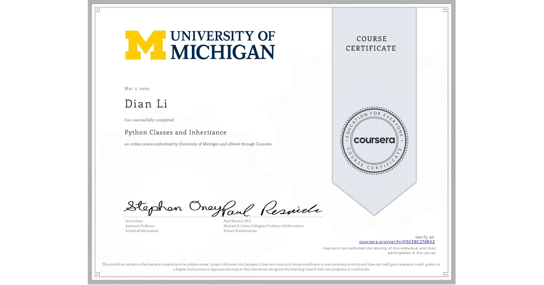 View certificate for Dian Li, Python Classes and Inheritance, an online non-credit course authorized by University of Michigan and offered through Coursera