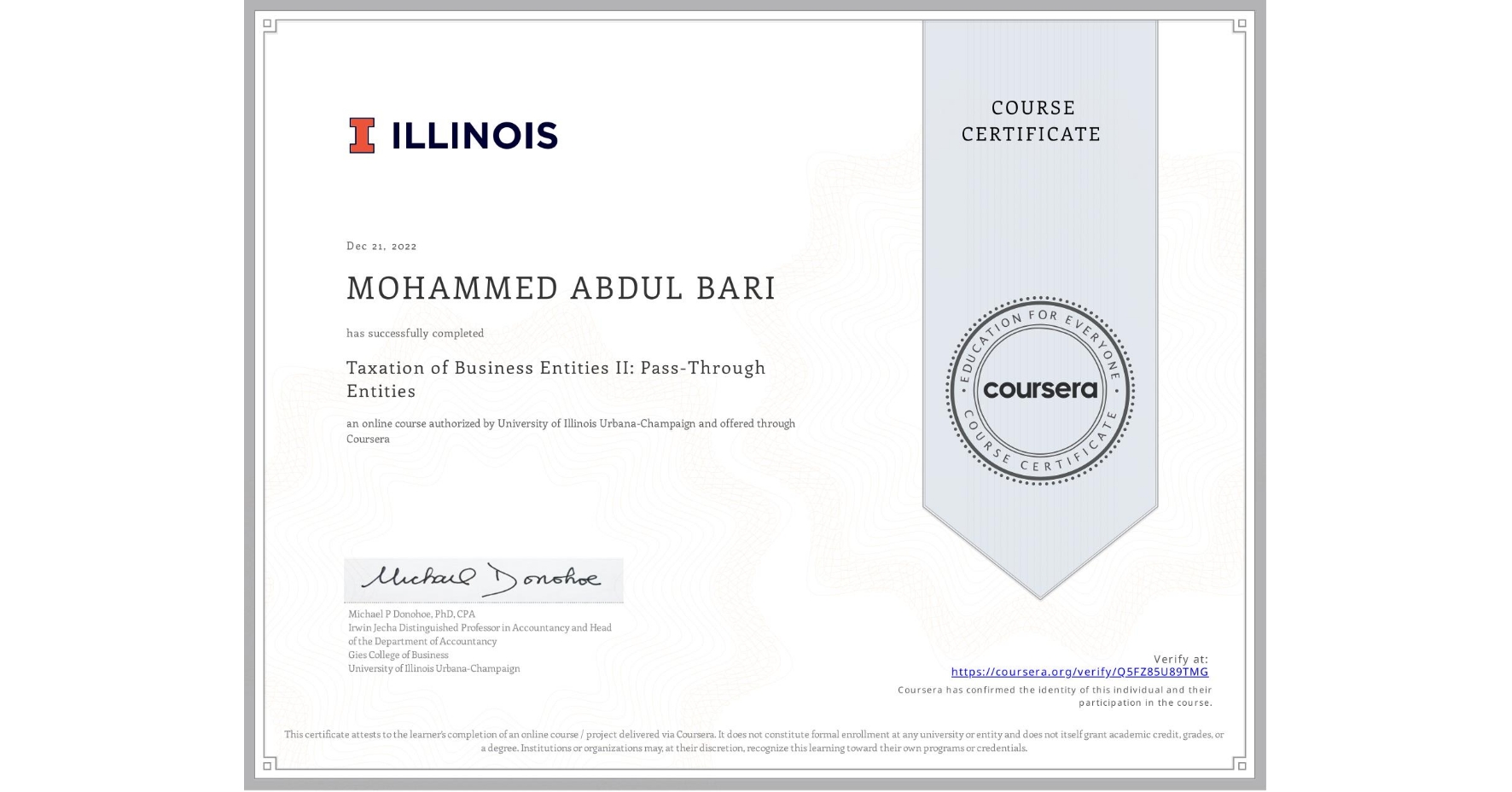 View certificate for MOHAMMED ABDUL BARI, Taxation of Business Entities II: Pass-Through Entities, an online non-credit course authorized by University of Illinois Urbana-Champaign and offered through Coursera