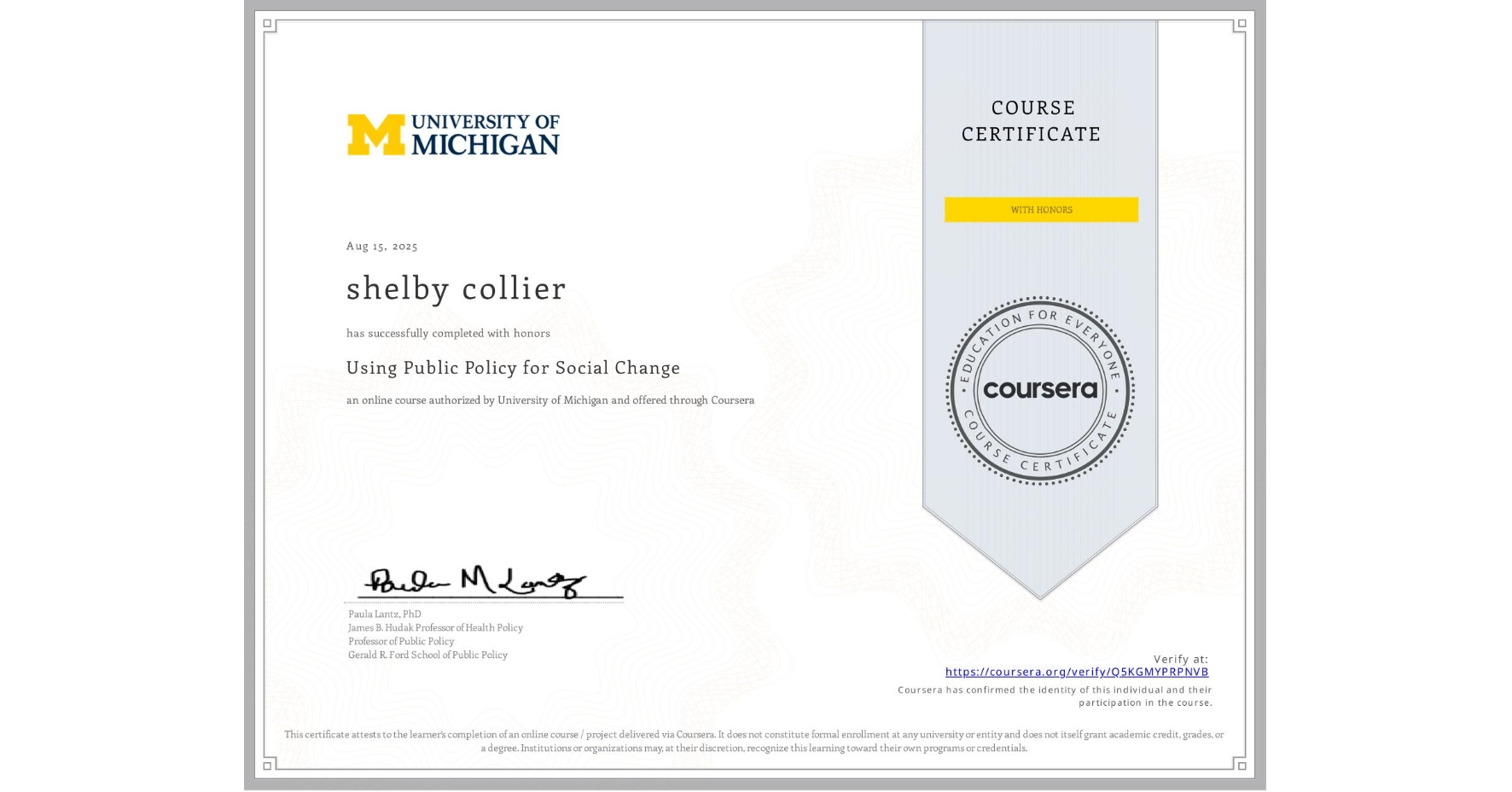 View certificate for shelby collier, Using Public Policy for Social Change, an online non-credit course authorized by University of Michigan and offered through Coursera