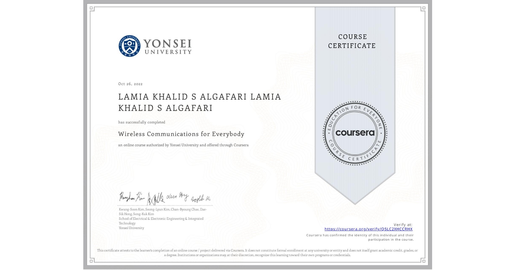 View certificate for LAMIA KHALID S ALGAFARI LAMIA KHALID S ALGAFARI, Wireless Communications for Everybody, an online non-credit course authorized by Yonsei University and offered through Coursera