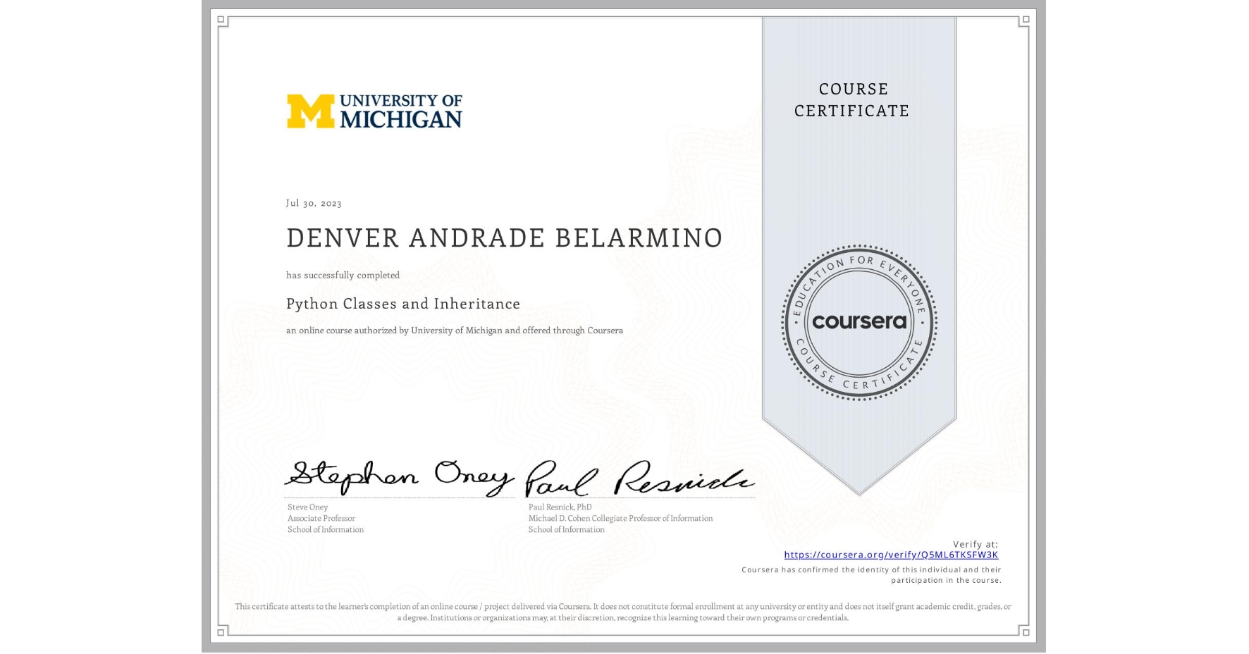 View certificate for DENVER ANDRADE BELARMINO, Python Classes and Inheritance, an online non-credit course authorized by University of Michigan and offered through Coursera