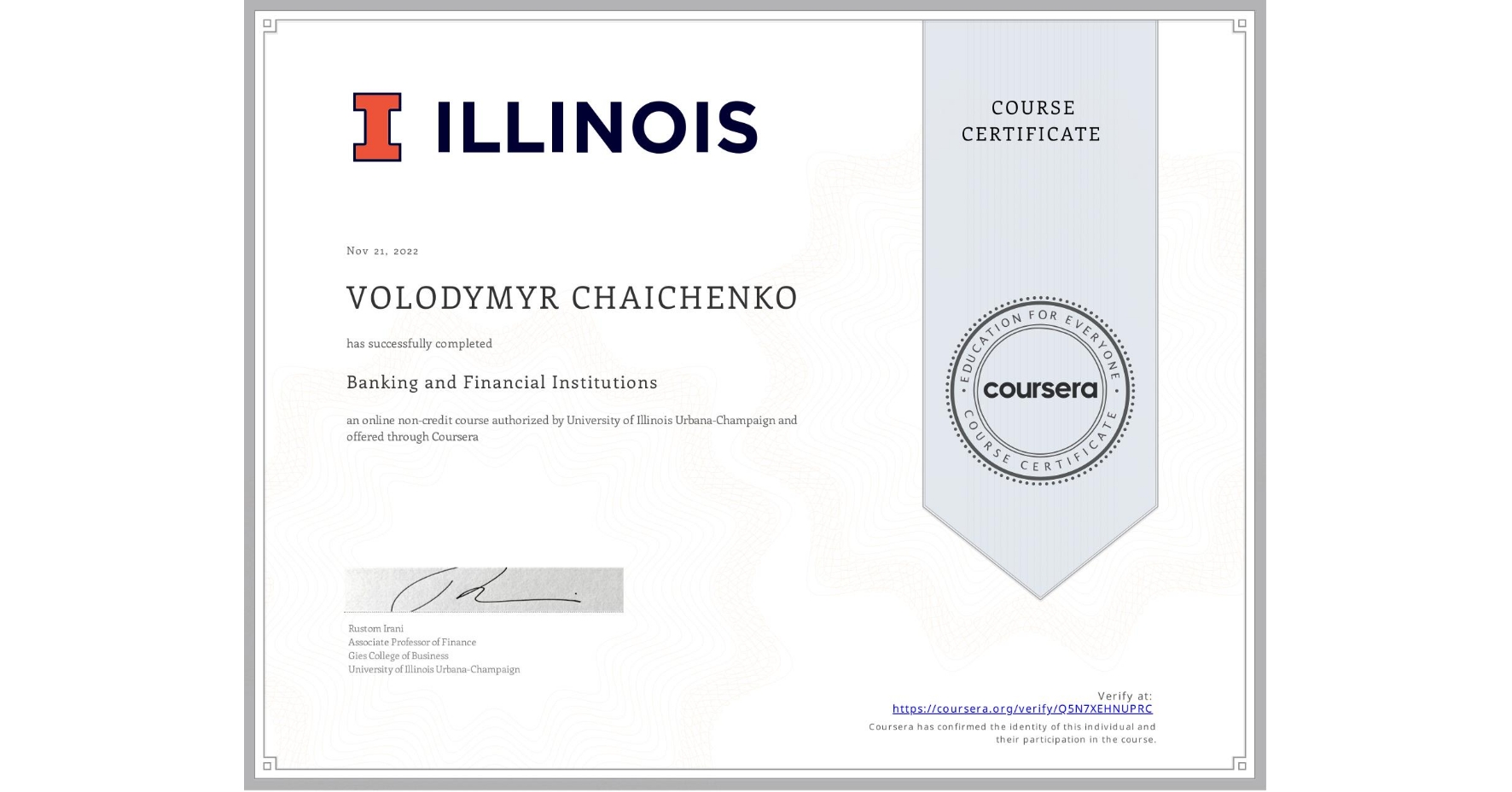 View certificate for VOLODYMYR CHAICHENKO, Banking and Financial Institutions, an online non-credit course authorized by University of Illinois Urbana-Champaign and offered through Coursera