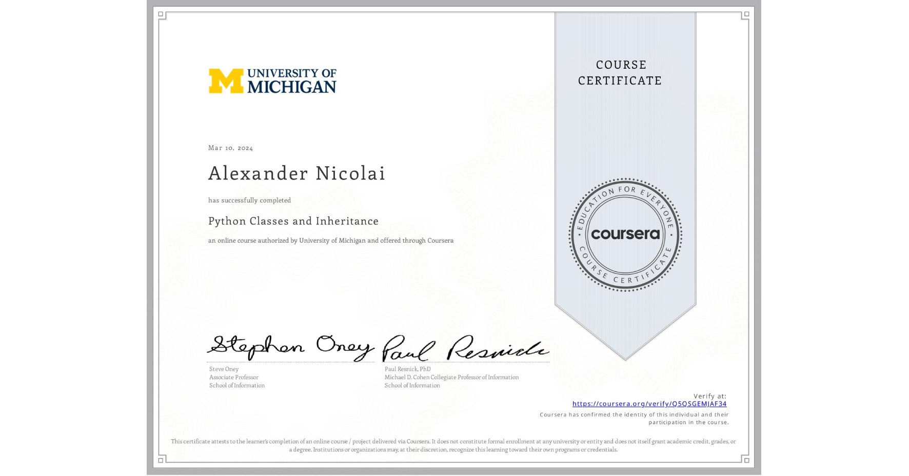 View certificate for Alexander Nicolai, Python Classes and Inheritance, an online non-credit course authorized by University of Michigan and offered through Coursera