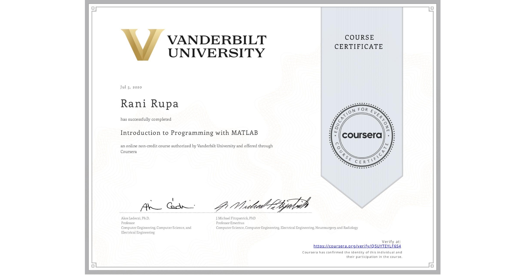 View certificate for Rani Rupa, Introduction to Programming with MATLAB, an online non-credit course authorized by Vanderbilt University and offered through Coursera