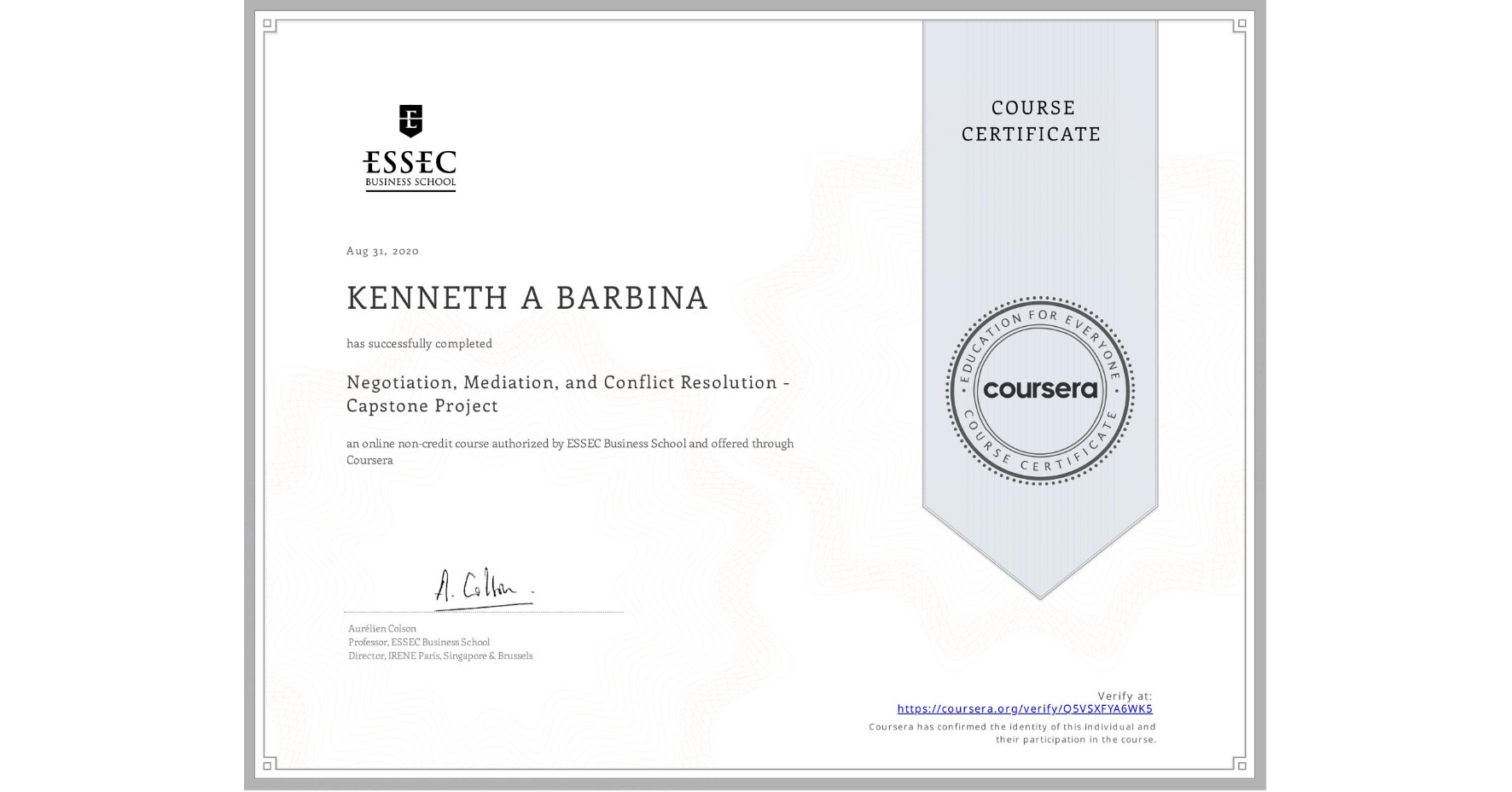 View certificate for KENNETH A  BARBINA, Negotiation, Mediation, and Conflict Resolution - Capstone Project, an online non-credit course authorized by ESSEC Business School and offered through Coursera