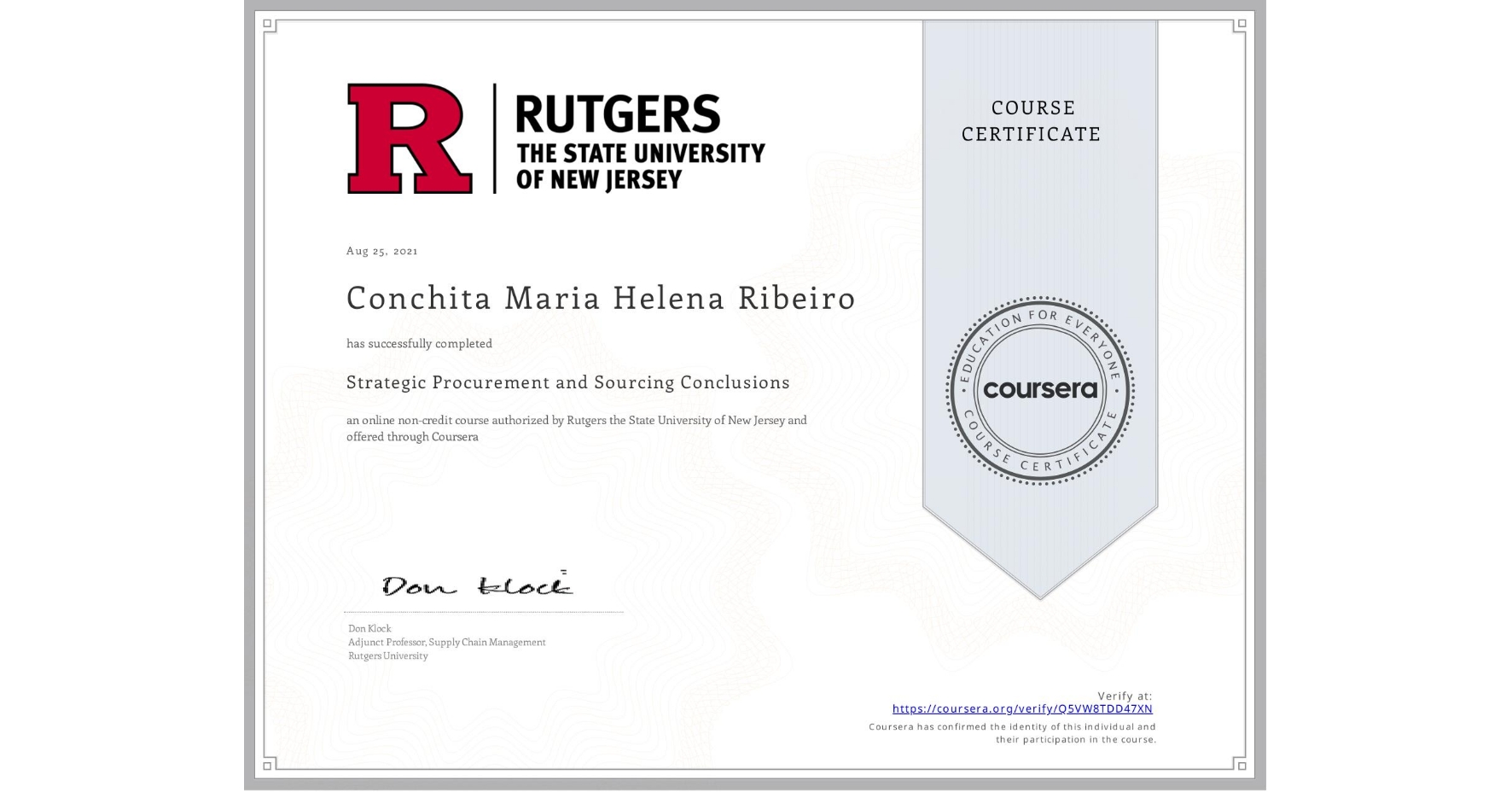 View certificate for Conchita Maria Helena Ribeiro, Strategic Procurement and Sourcing Conclusions, an online non-credit course authorized by Rutgers the State University of New Jersey and offered through Coursera