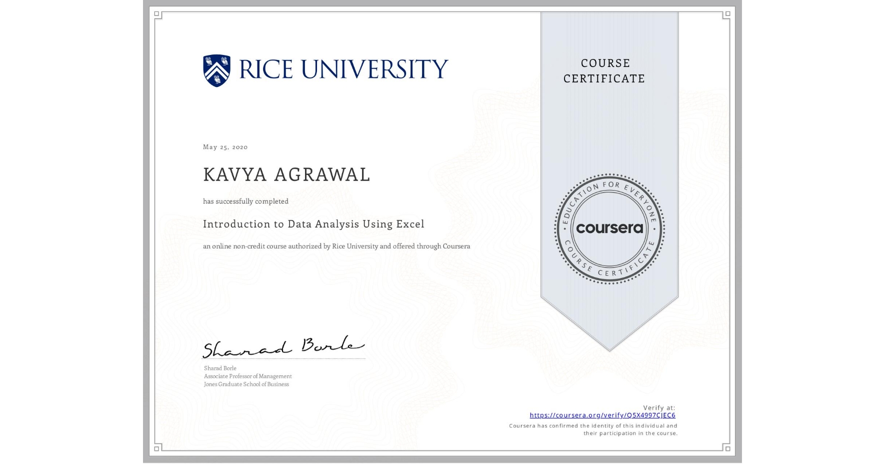View certificate for KAVYA AGRAWAL, Introduction to Data Analysis Using Excel, an online non-credit course authorized by Rice University and offered through Coursera