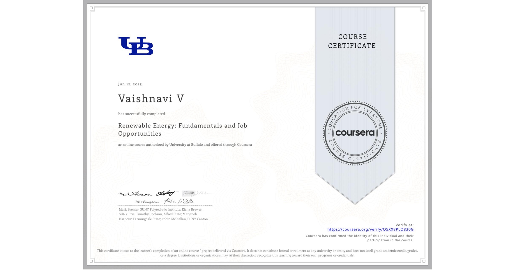 View certificate for Vaishnavi V, Renewable Energy: Fundamentals and Job Opportunities, an online non-credit course authorized by University at Buffalo and offered through Coursera