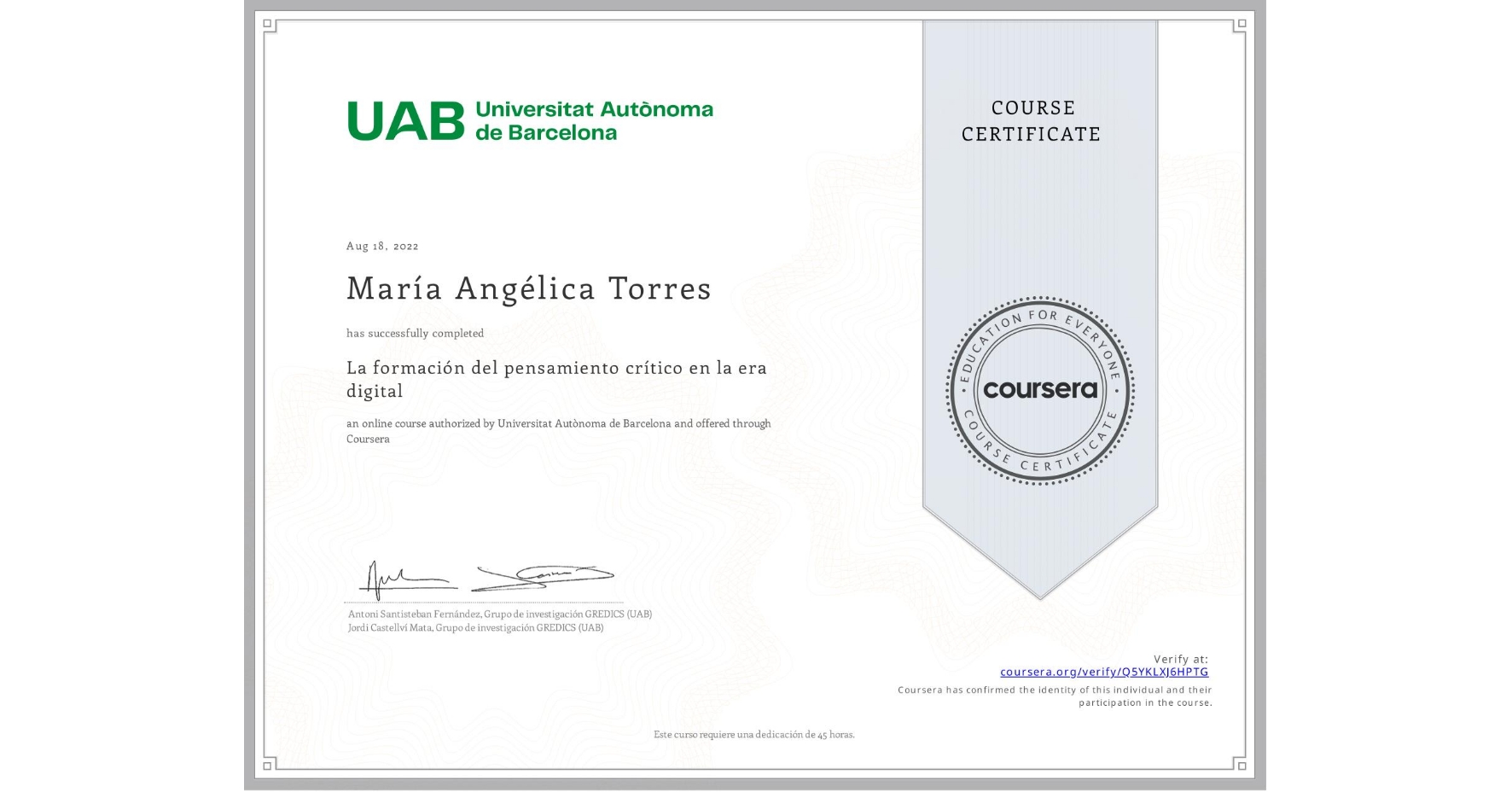 View certificate for María Angélica Torres, La formación del pensamiento crítico en la era digital, an online non-credit course authorized by Universitat Autònoma de Barcelona and offered through Coursera