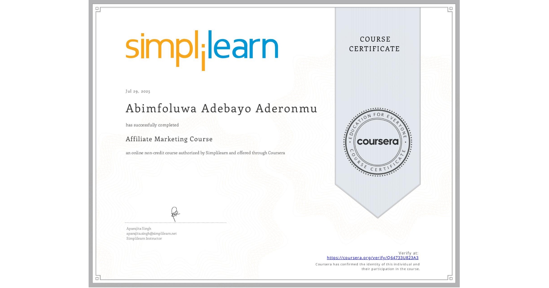 View certificate for Abimfoluwa Adebayo Aderonmu, Affiliate Marketing Course, an online non-credit course authorized by Simplilearn and offered through Coursera