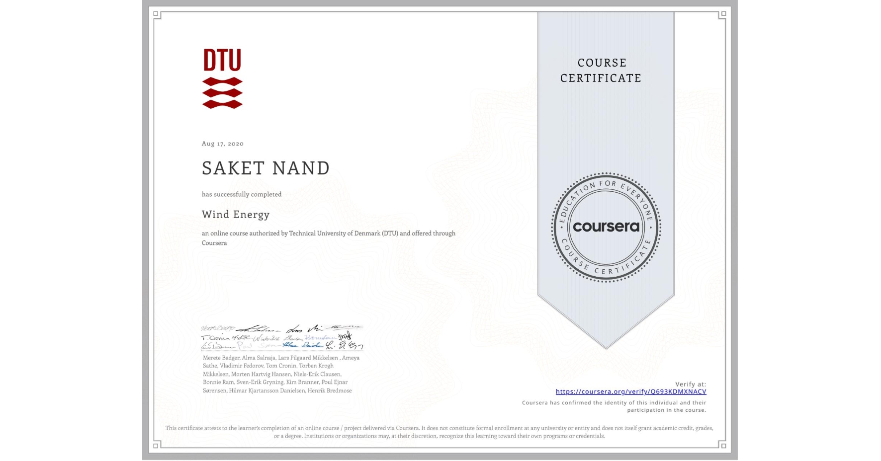 View certificate for SAKET NAND, Wind Energy, an online non-credit course authorized by Technical University of Denmark (DTU) and offered through Coursera