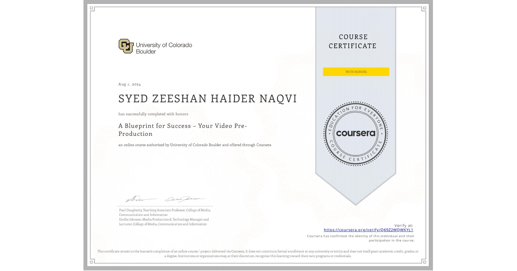 View certificate for SYED ZEESHAN HAIDER NAQVI, A Blueprint for Success – Your Video Pre-Production, an online non-credit course authorized by University of Colorado Boulder and offered through Coursera