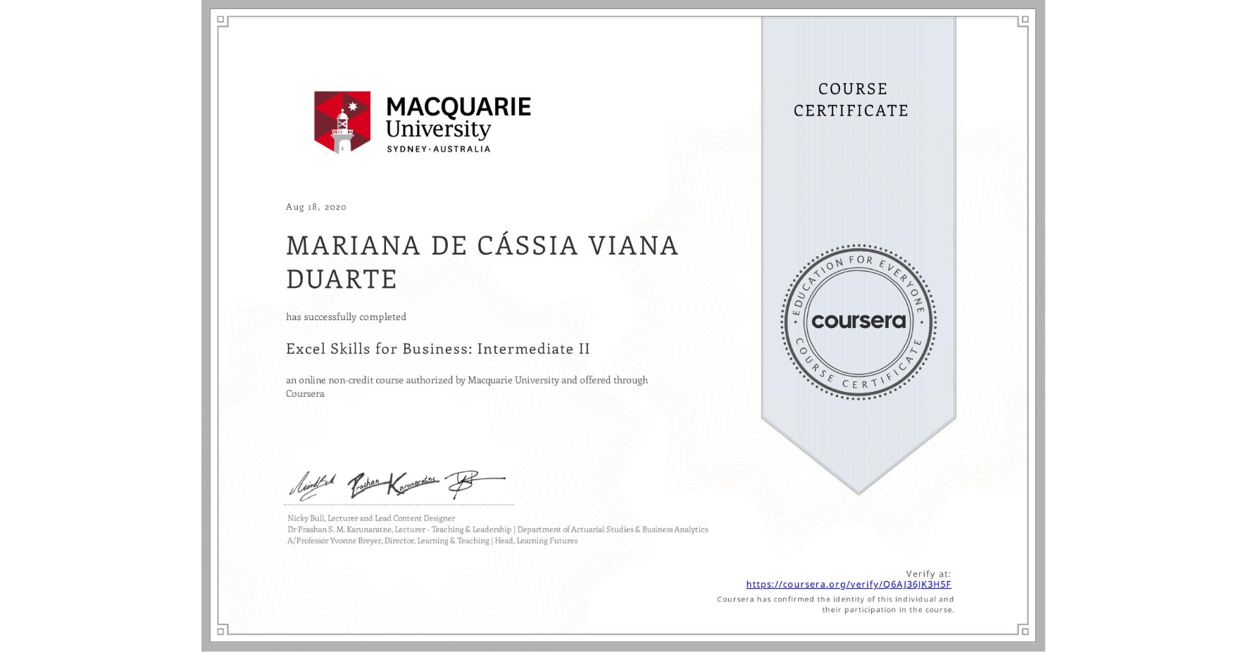View certificate for MARIANA DE CÁSSIA VIANA DUARTE, Excel Skills for Business: Intermediate II, an online non-credit course authorized by Macquarie University and offered through Coursera