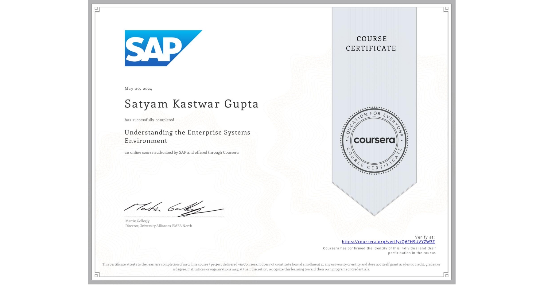 View certificate for Satyam Kastwar Gupta, Understanding the Enterprise Systems Environment, an online non-credit course authorized by SAP and offered through Coursera