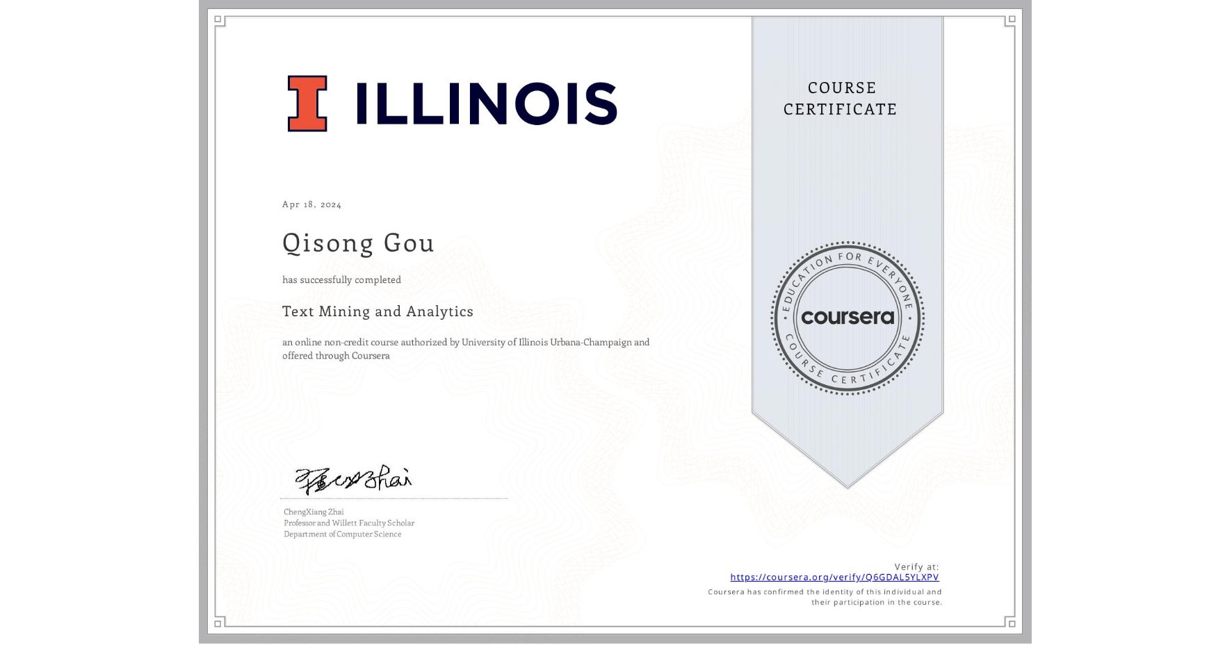 View certificate for Qisong Gou, Text Mining and Analytics, an online non-credit course authorized by University of Illinois Urbana-Champaign and offered through Coursera