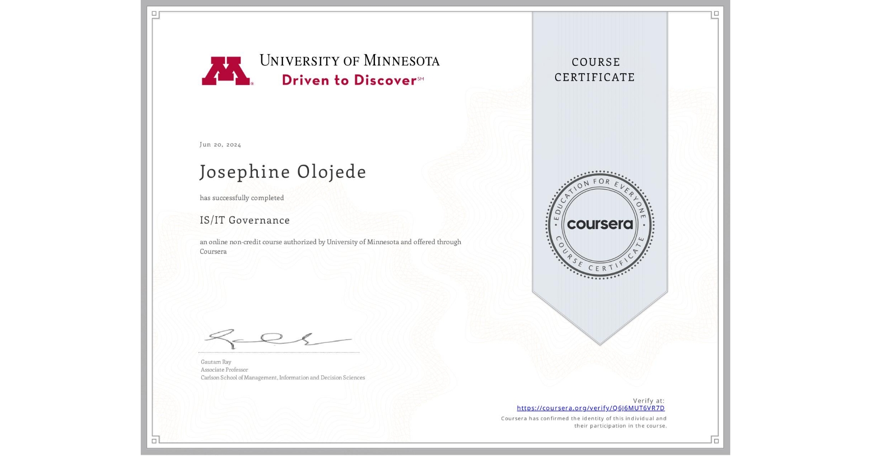 View certificate for Josephine Olojede, IS/IT Governance, an online non-credit course authorized by University of Minnesota and offered through Coursera