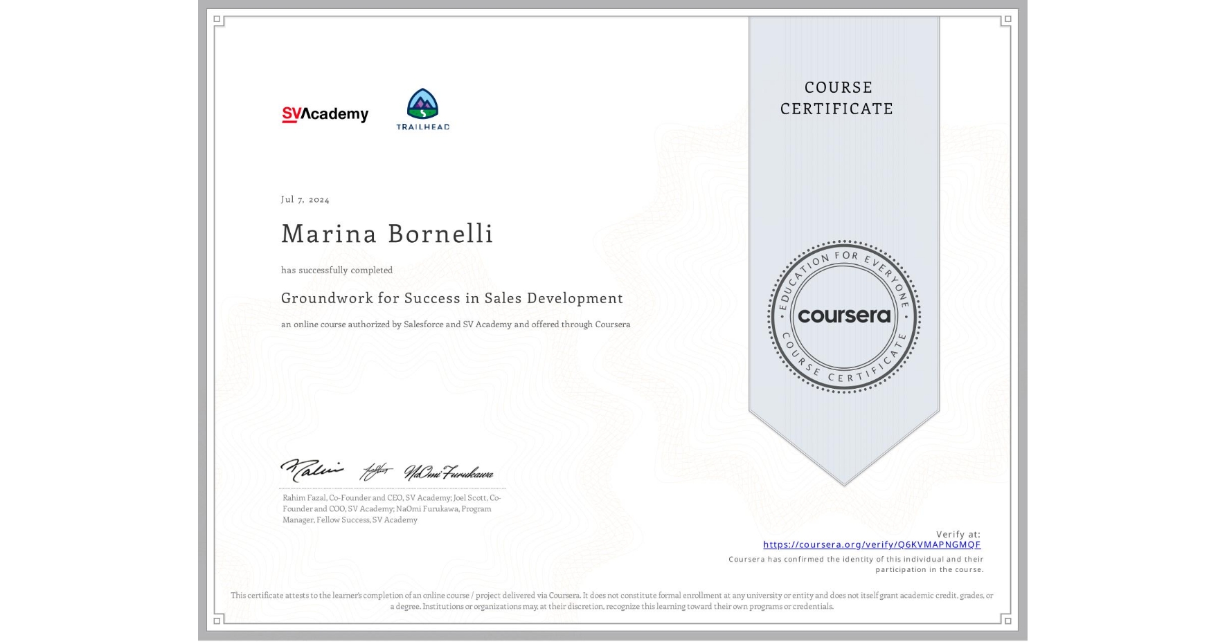 View certificate for Marina Bornelli, Groundwork for Success in Sales Development, an online non-credit course authorized by Salesforce & SV Academy and offered through Coursera